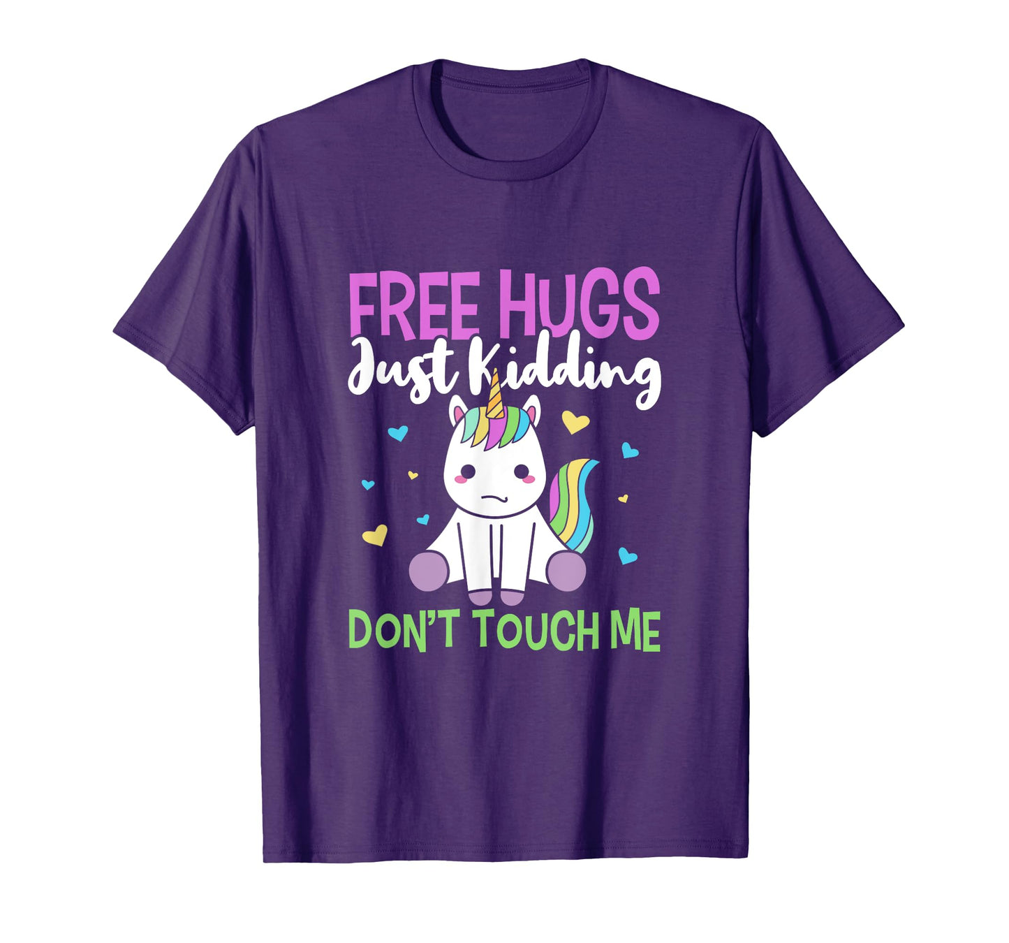 Free Hugs, Just Kidding Don't Touch Me Funny Unicorn Design T-Shirt