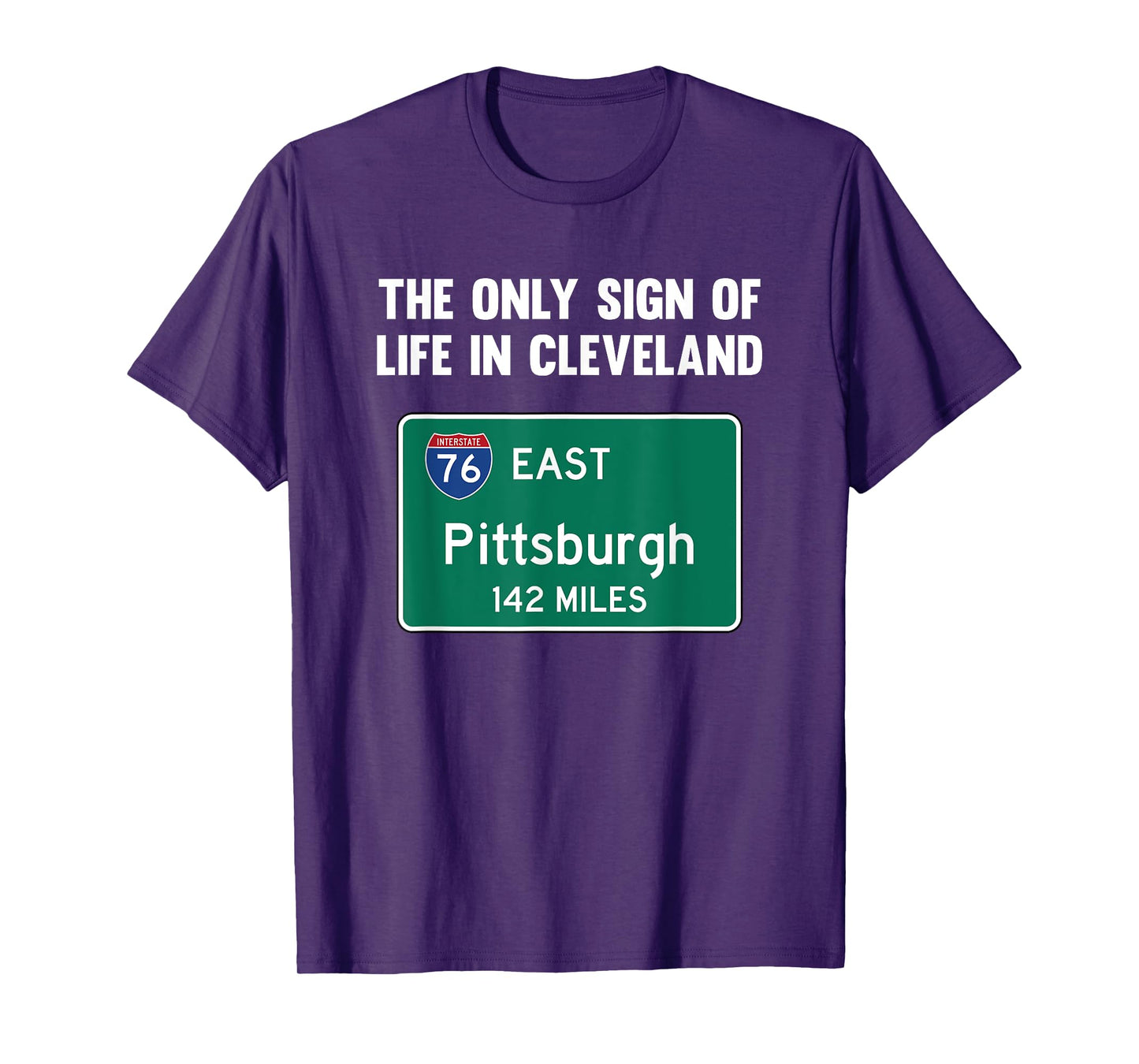 The Only Sign of Life in Cleveland Funny Pittsburgh T-Shirt