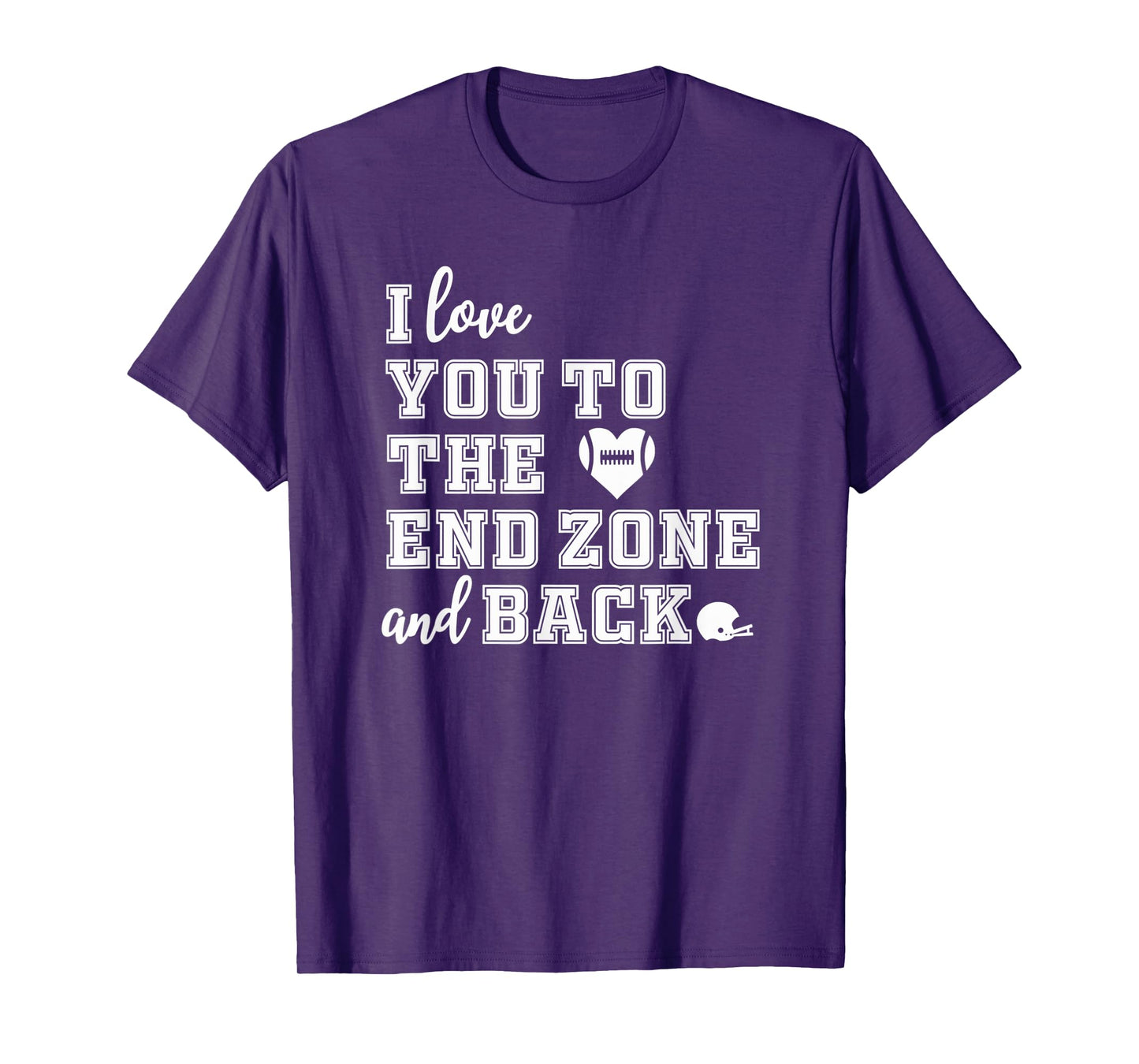 Football Shirt Mom Shirt I love you to the end zone and back