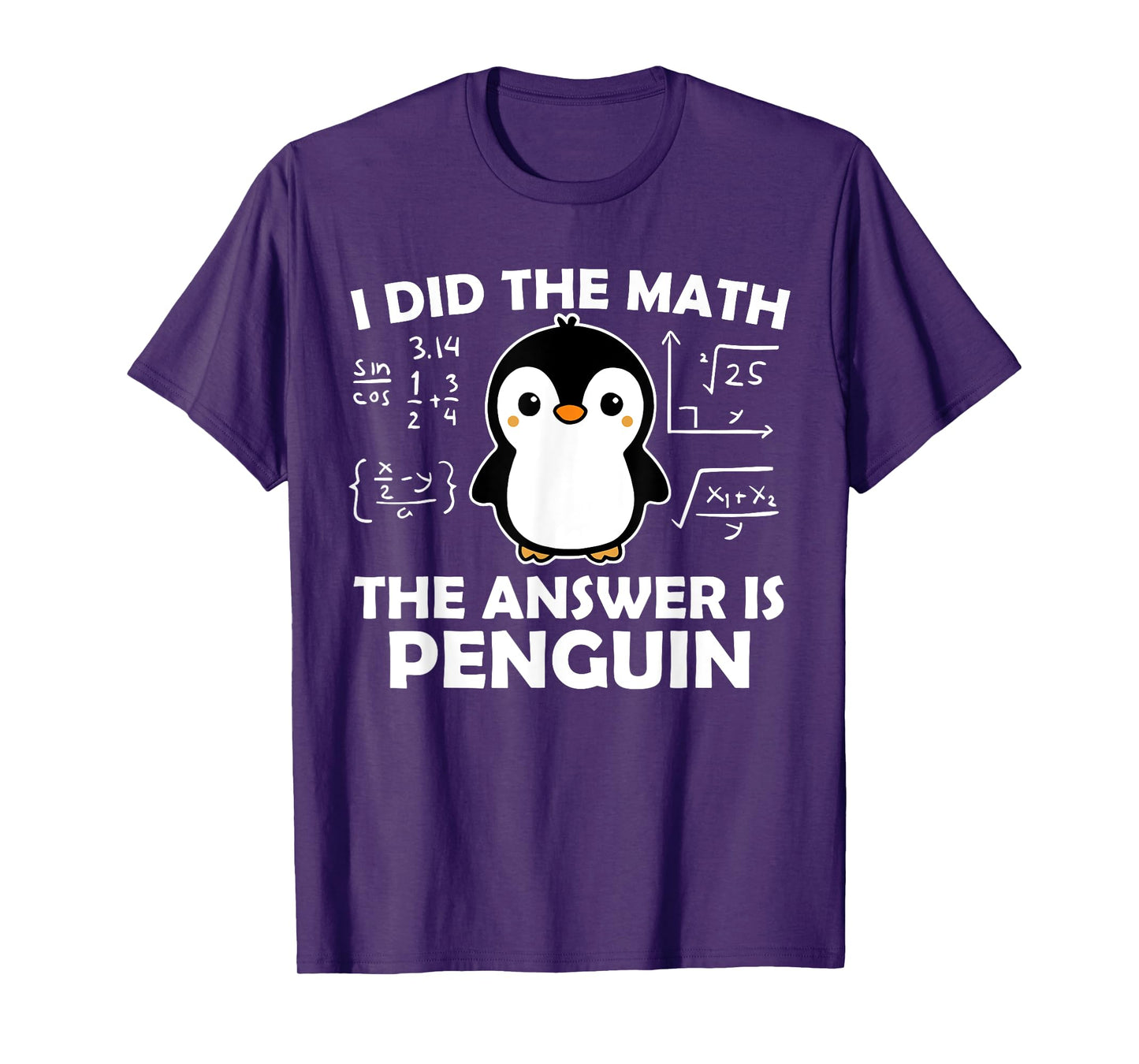 I Did The Math Funny Penguin Answer Cute Nerdy Design T-Shirt