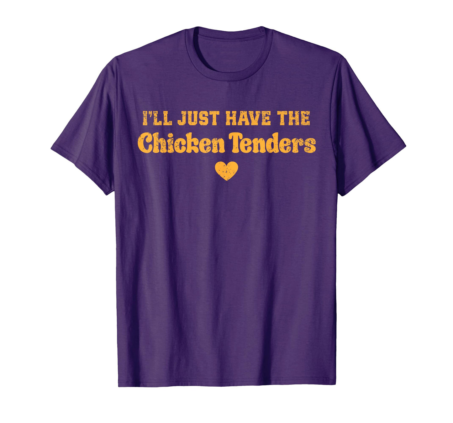 I'll Just Have The Chicken Tenders Funny T-Shirt