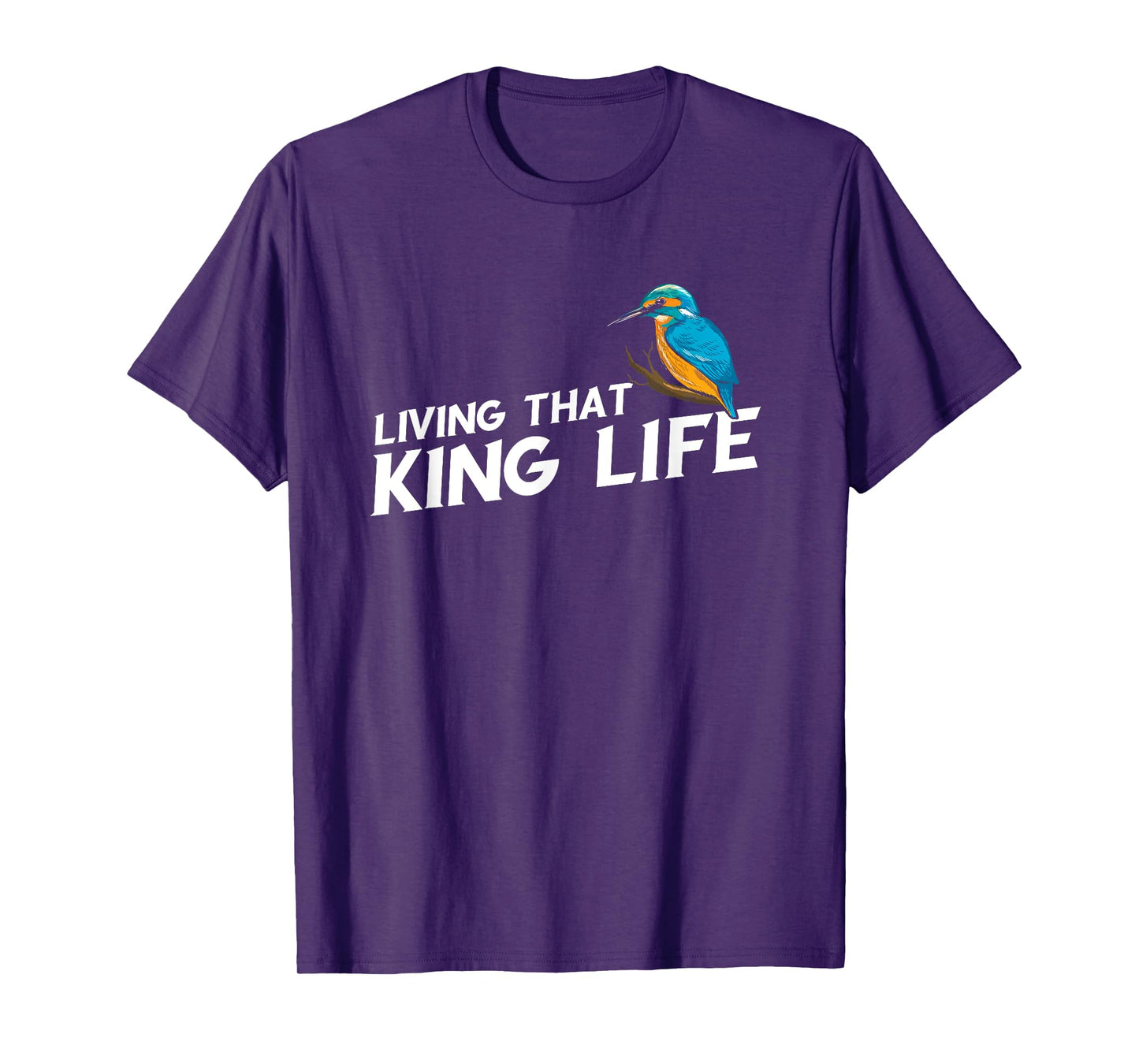 Living That Kingfisher Bird Life Birding Bird Watching T-Shirt