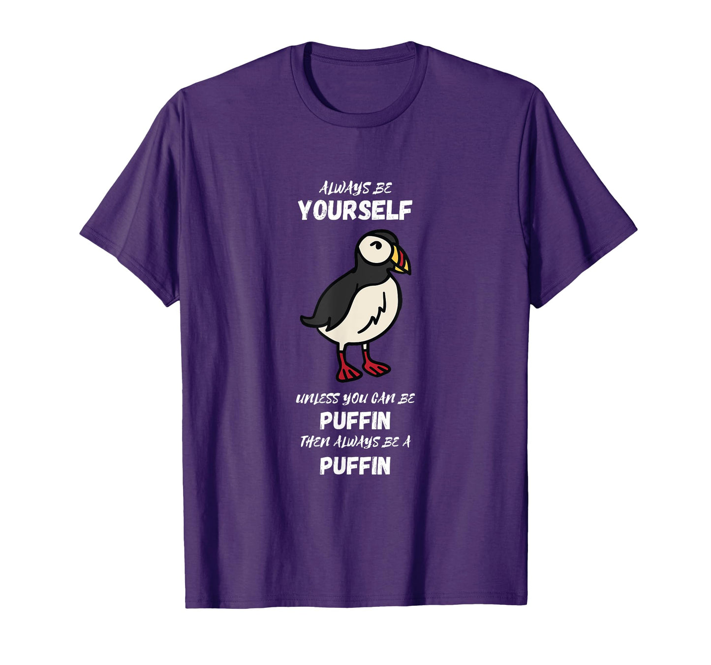 Always Be Yourself Puffin Bird Lover Seabird Lover Puffin T-Shirt