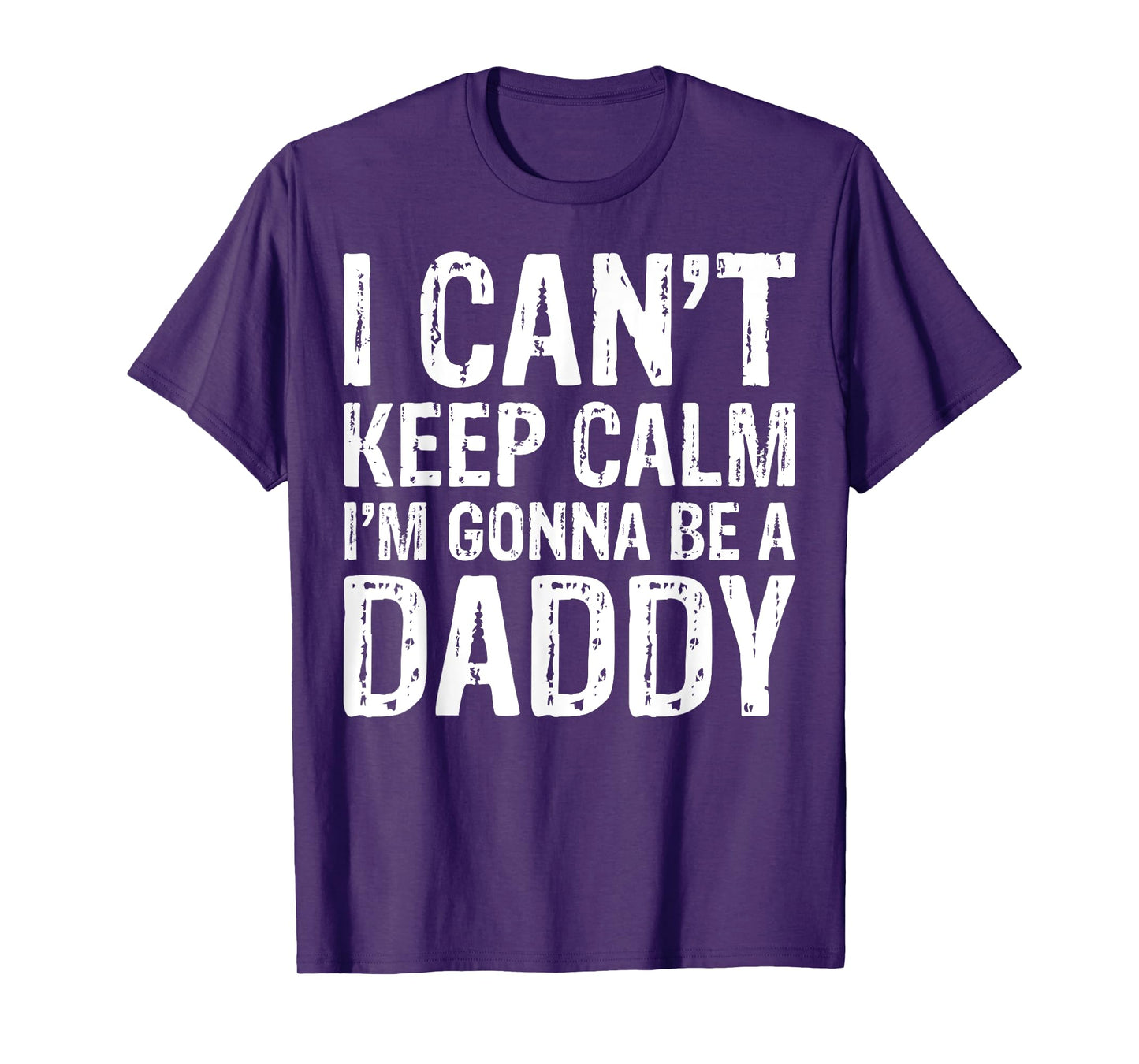 I Can't Keep Calm I'm Gonna Be A Daddy T-Shirt Father's Day T-Shirt