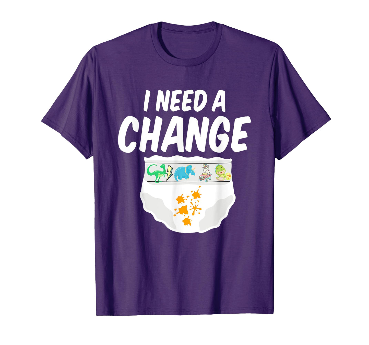 I Need A Change Diaper I Wet My Diaper Boy Doesn't Grow up T-Shirt