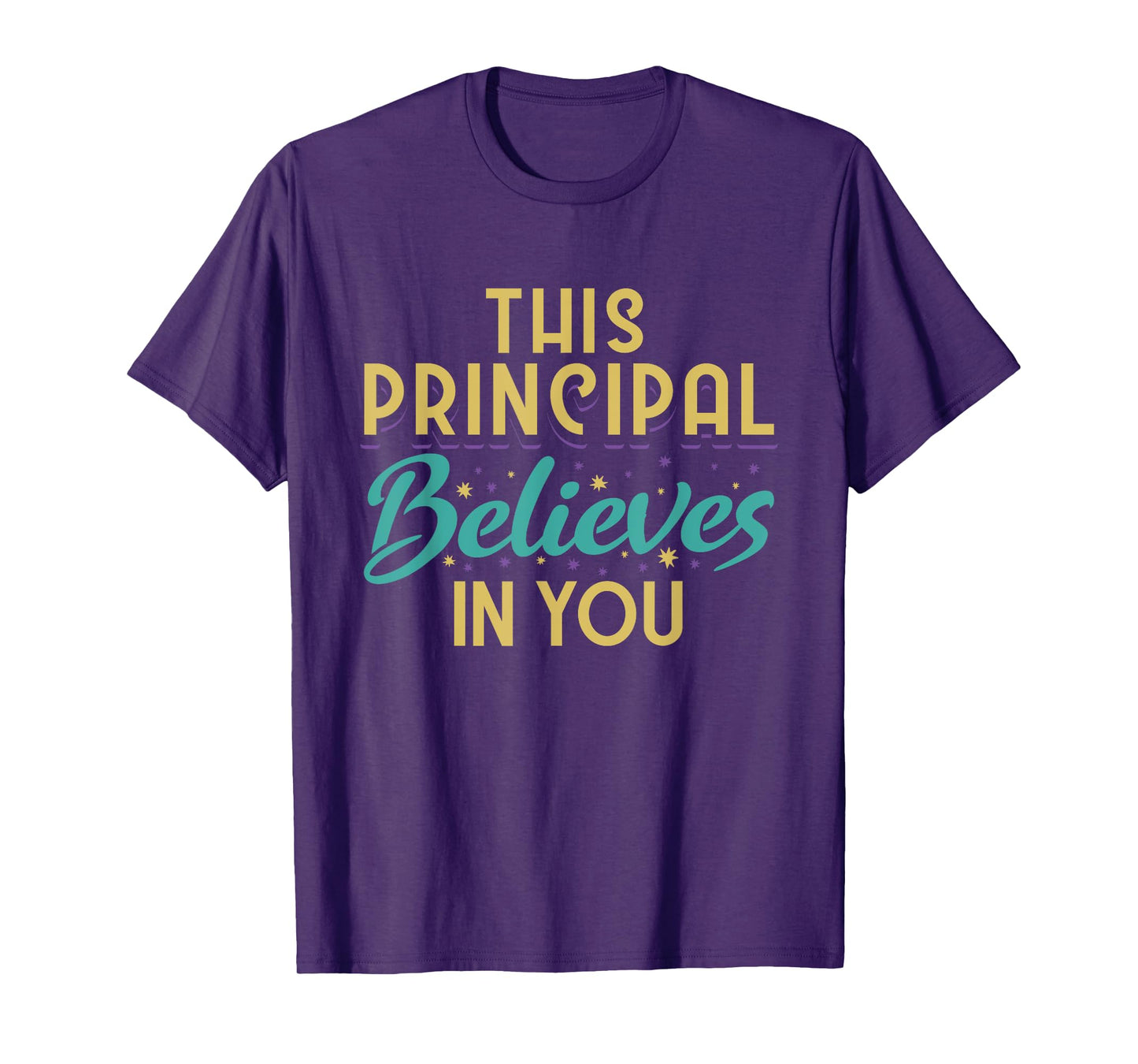 This Principal Believes In You T-Shirt