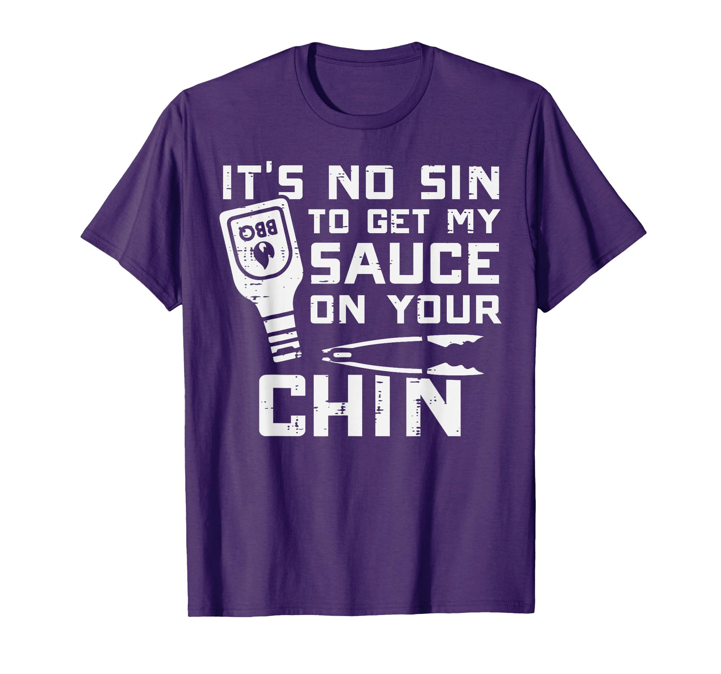 No Sin To Get Sauce On Your Chin Bbq Barbecue Men Women Kids T-Shirt