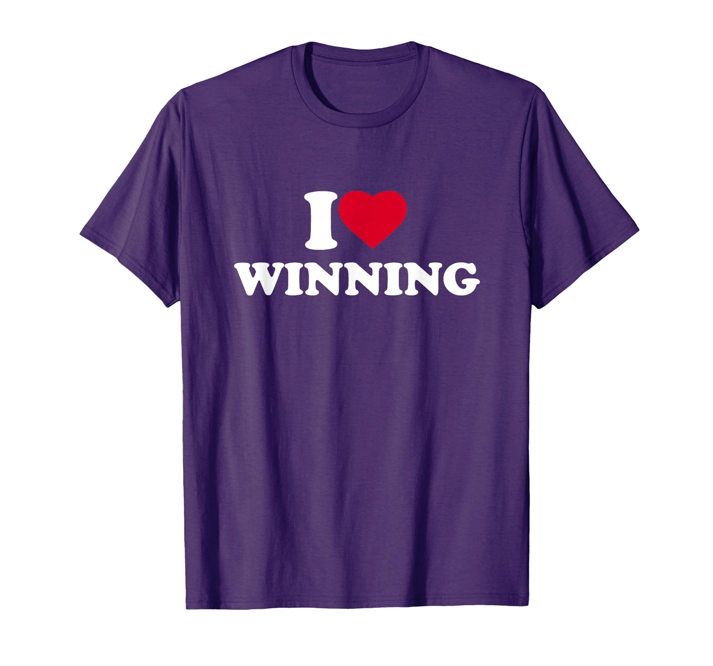 I Love Winning I Heart Winning Lover Win Winner T-Shirt
