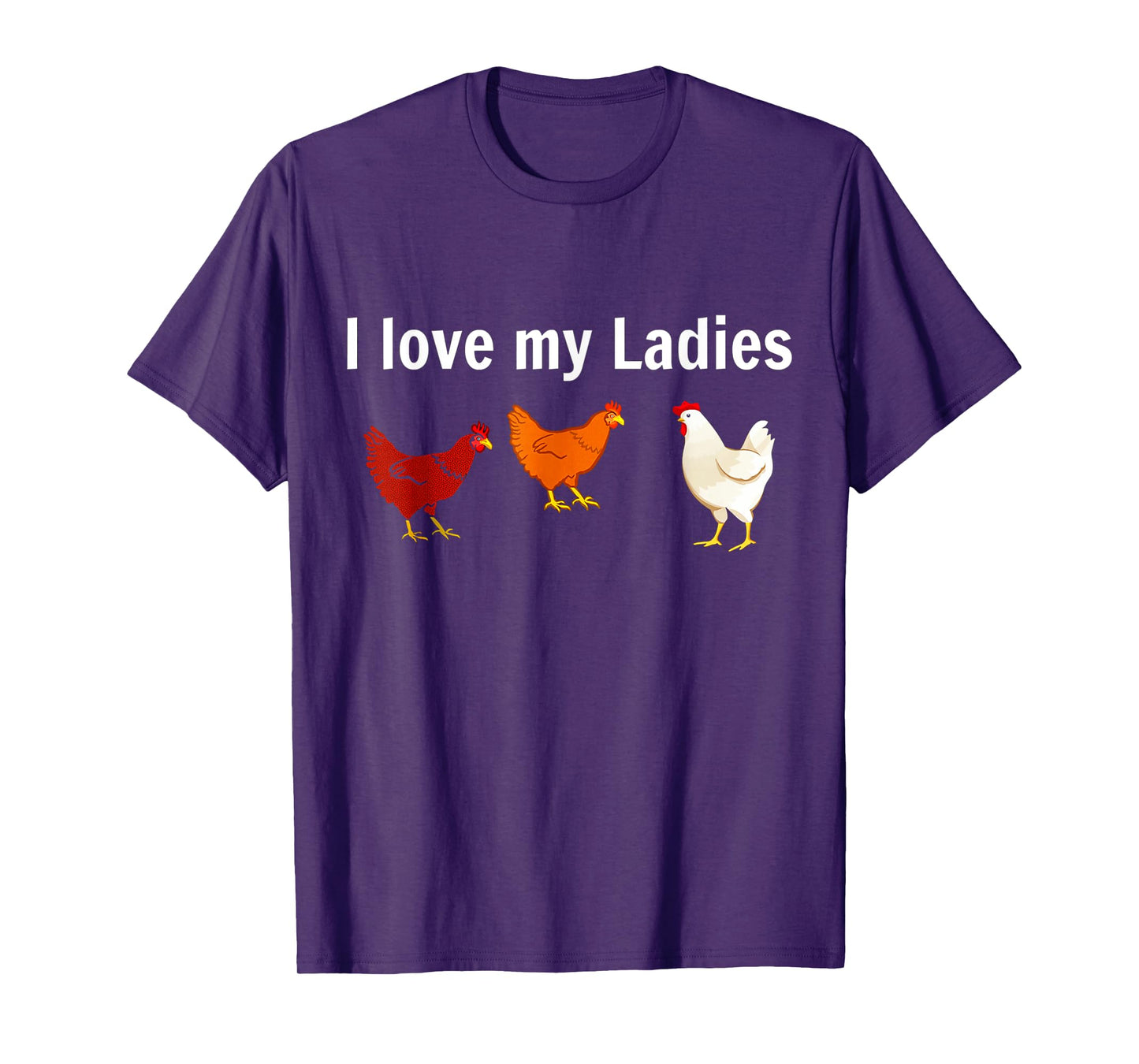 i love my ladies chicken T-Shirt
