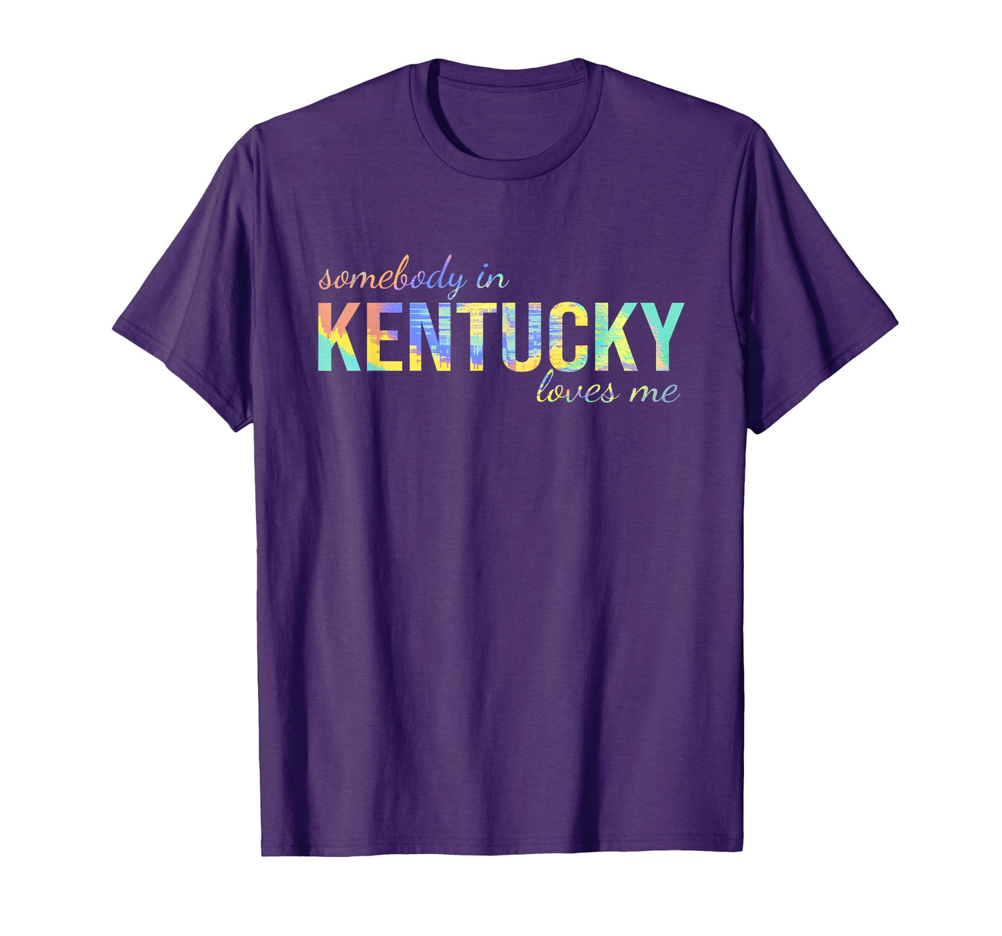 Somebody In Kentucky Loves Me Someone in KY Souvenir T-Shirt
