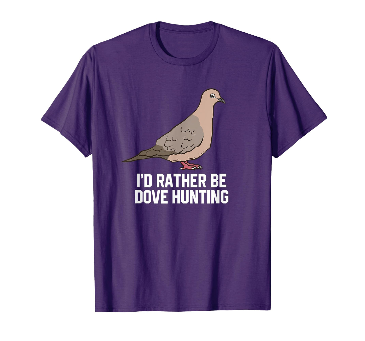 I'd Rather Be Dove Hunting Funny Dove Hunting T-Shirt