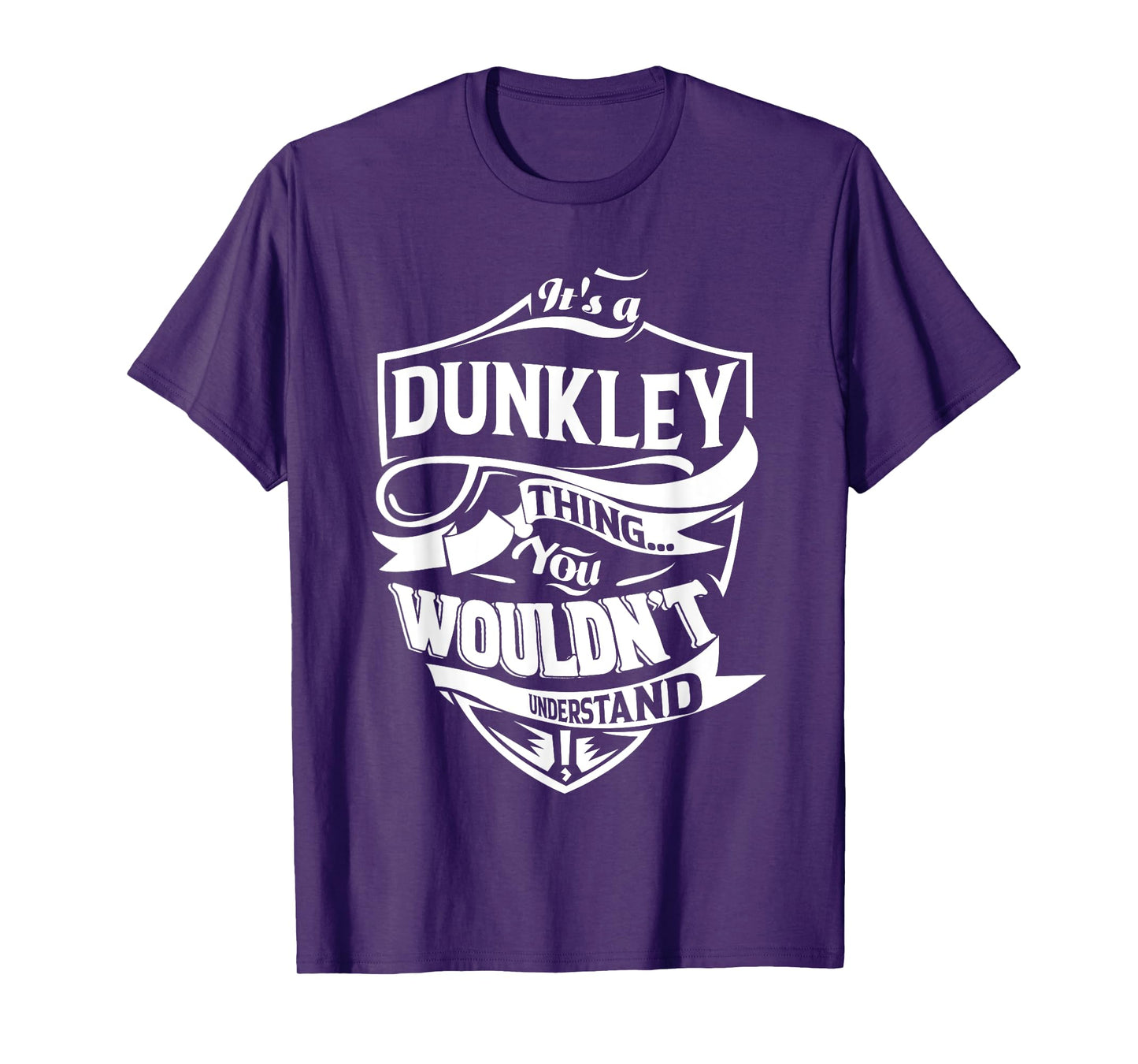 It's a DUNKLEY Thing You Wouldn't Understand Gifts T-Shirt