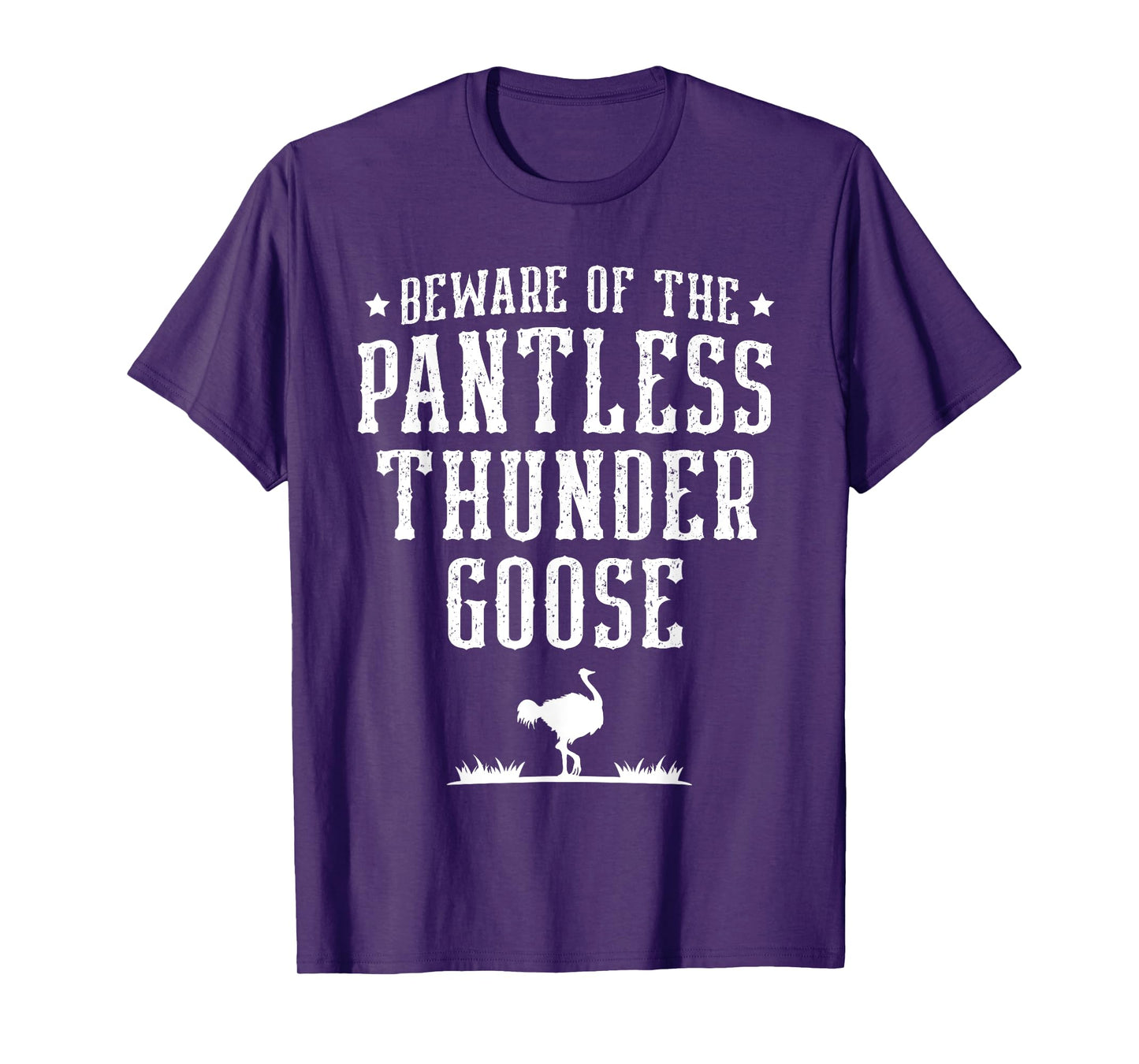 Beware Of The Pantless Thunder Goose Ostrich Lover Emu T-Shirt