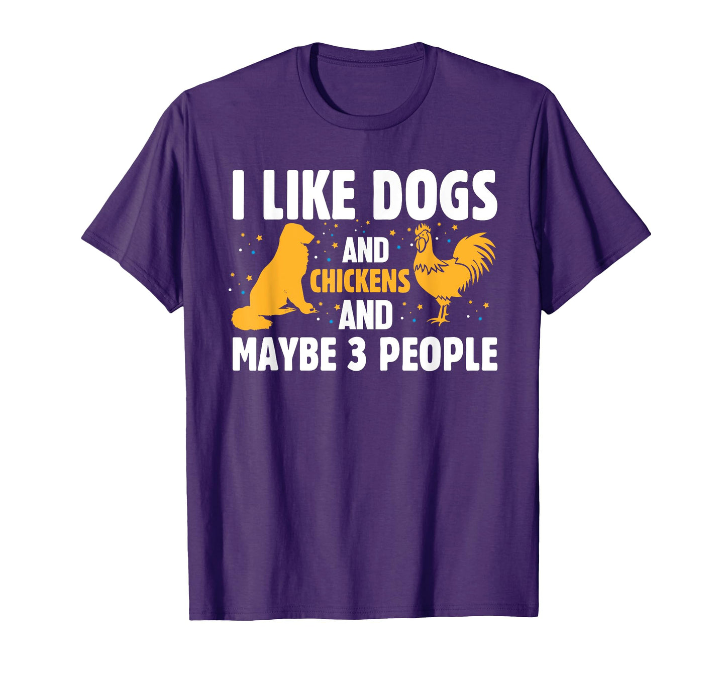 I Like Dogs And Chickens And Maybe 3 People Funny Farm T-Shirt