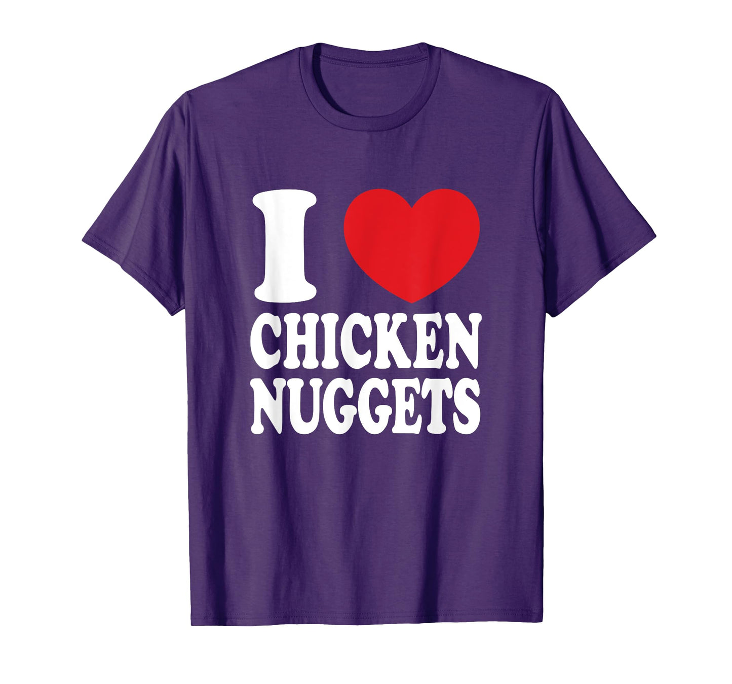I Love Chicken Nuggets I Heart Chicken Nuggets T-Shirt