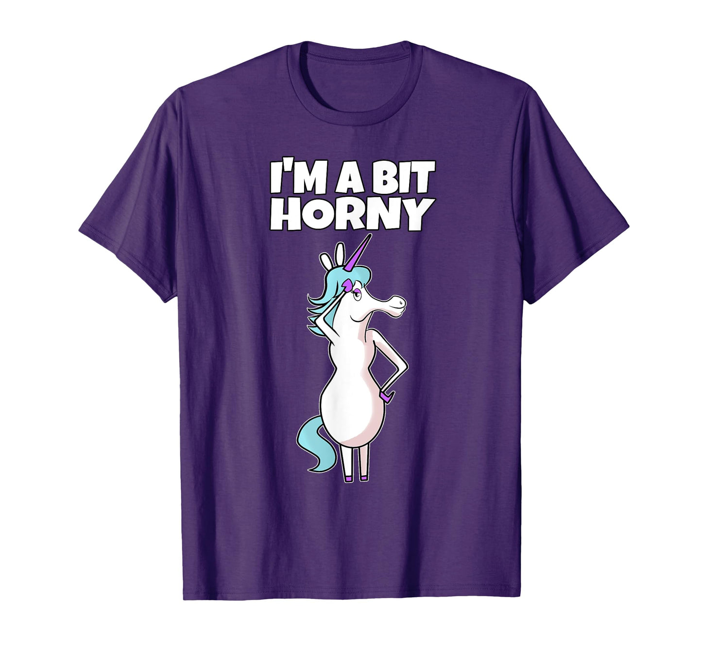 I'm A Bit Horny | Naughty Adult Humor Unicorn T-Shirt