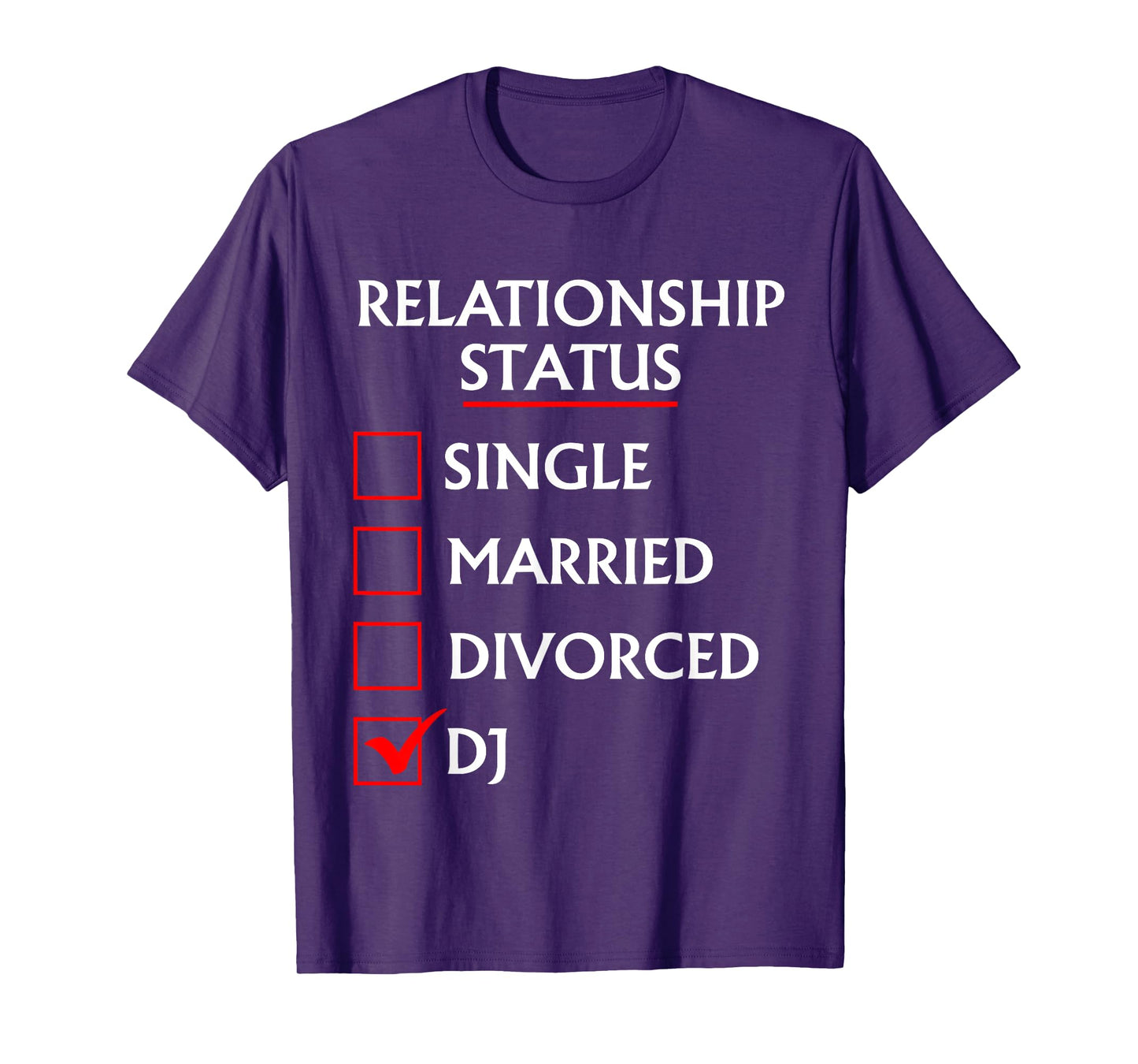 Relationship Status Single Married Divorced DJ Music Lovers T-Shirt