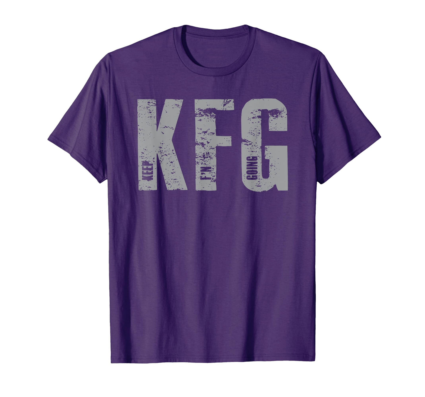 KFG Keep F'N Going Military Style T-Shirt