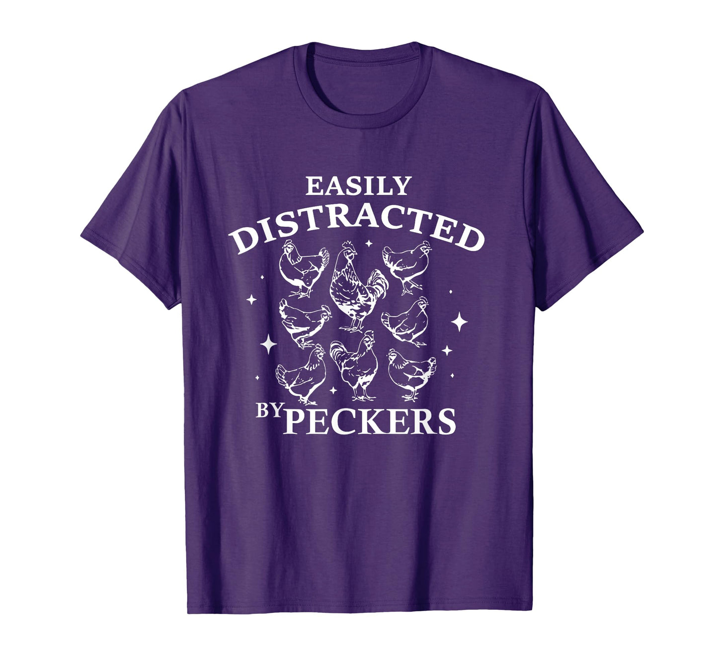 Easily Distracted By Peckers Homestead Farmer Funny T-Shirt