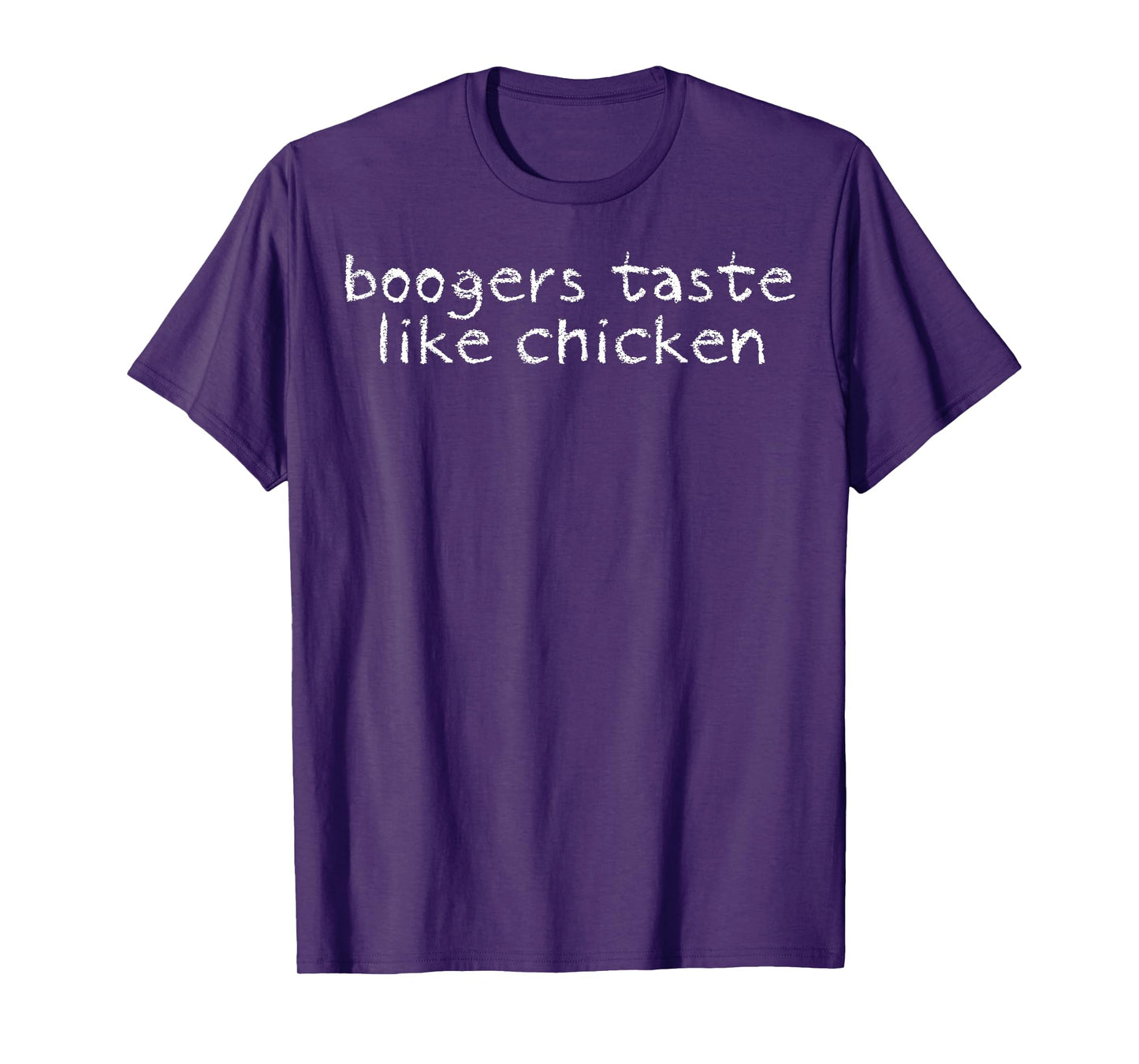 Boogers Taste Like Chicken Funny Childish Tee Party BBQ Tee T-Shirt