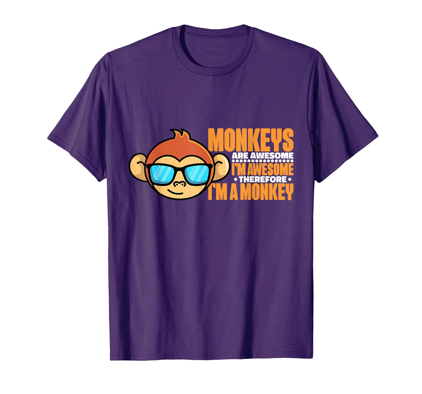 Monkeys Are Awesome Therefore I'm A Monkey Designs For Boys T-Shirt