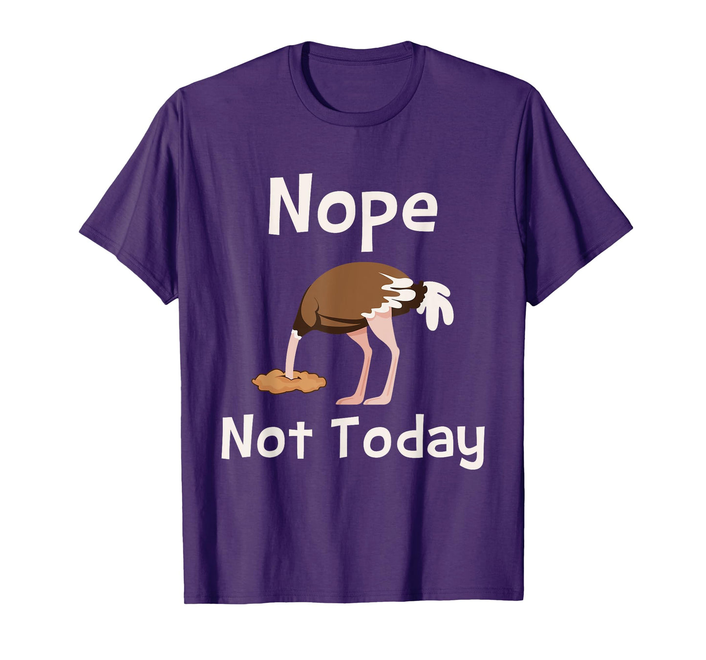 Nope Not Today - Ostrich Farmer Zookeeper Safari Lover T-Shirt