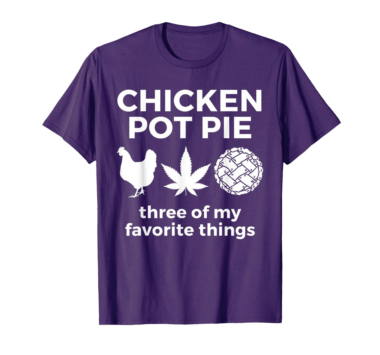 Chicken Pot Pie Funny Weed Marijuana 420 Cannabis Smoker T-Shirt
