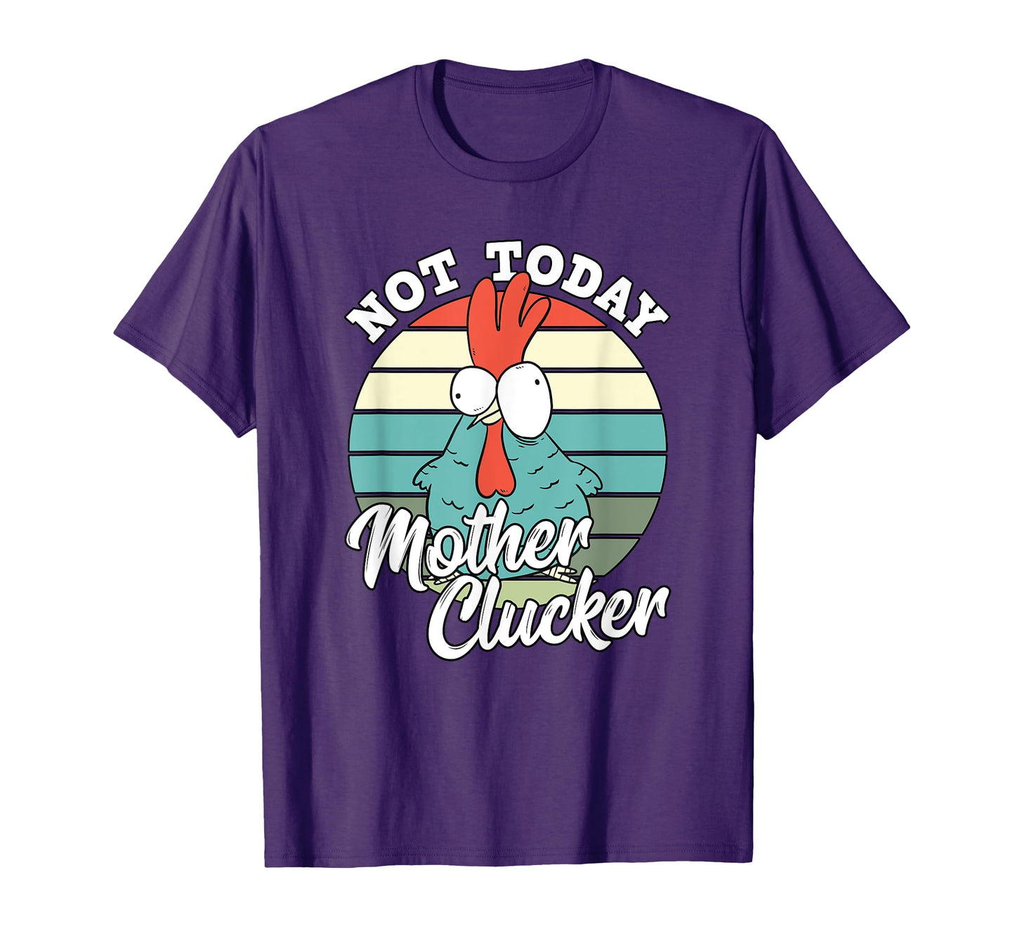 Retro Chicken Lover Not Today Mother Clucker Hen Chicken Pun T-Shirt