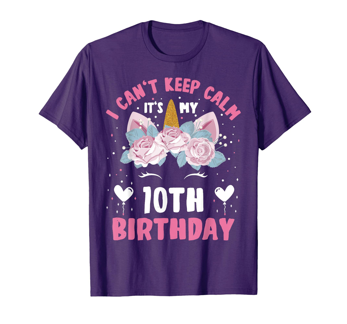 I Can't Keep Calm It's My 10th Birthday Kids Girls Unicorn T-Shirt
