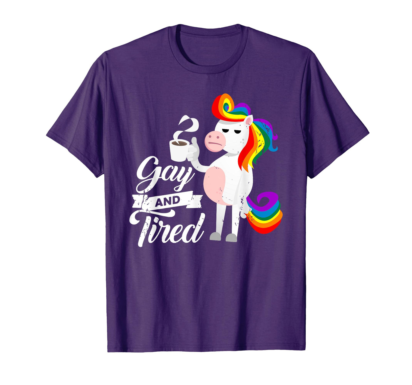 Gay And Tired TShirt for a Homosexual Unicorn Fan T-Shirt