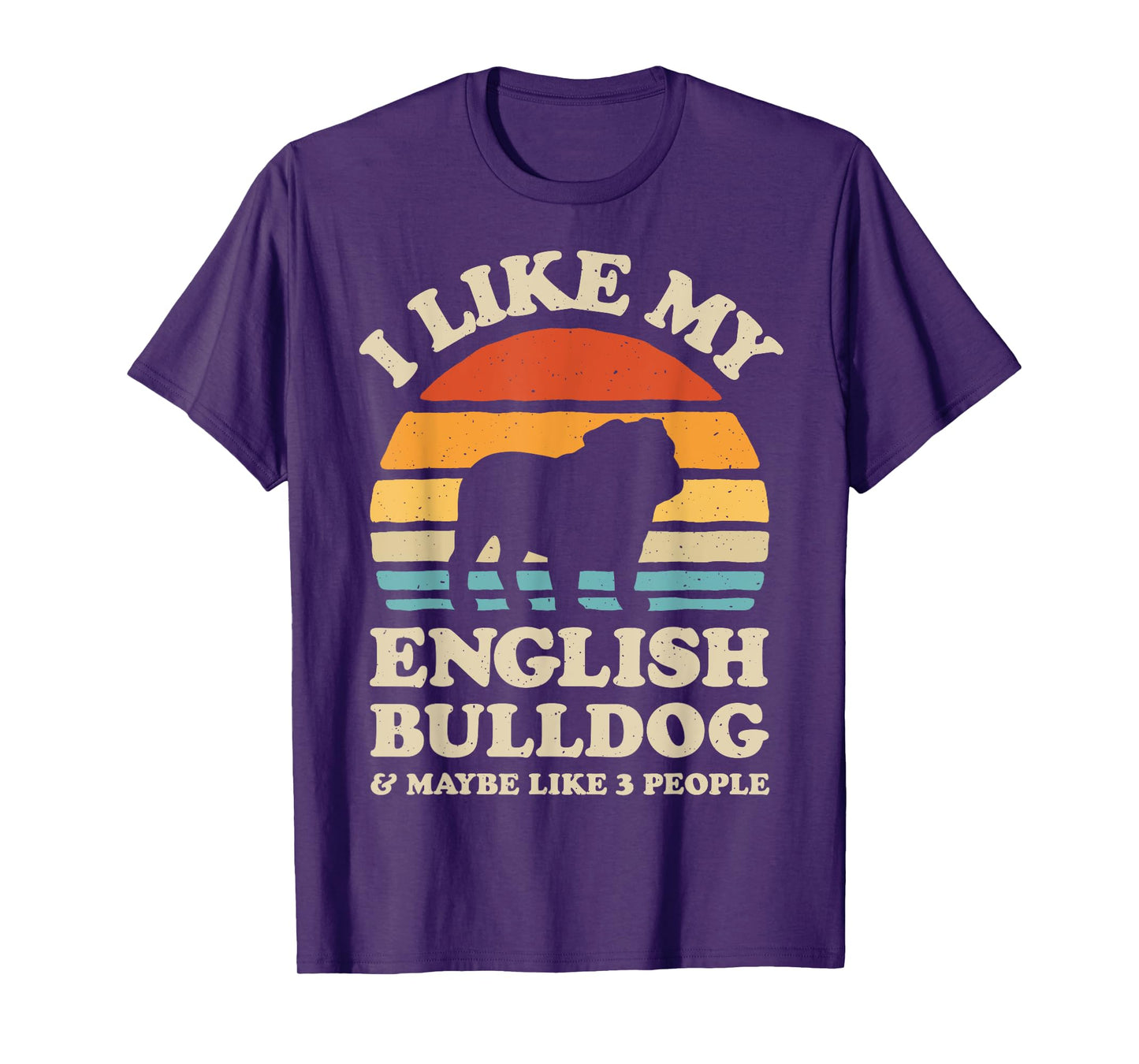 I Like My English Bulldog And Maybe Like 3 People Dog Retro Men Women Girls Kids T-Shirt