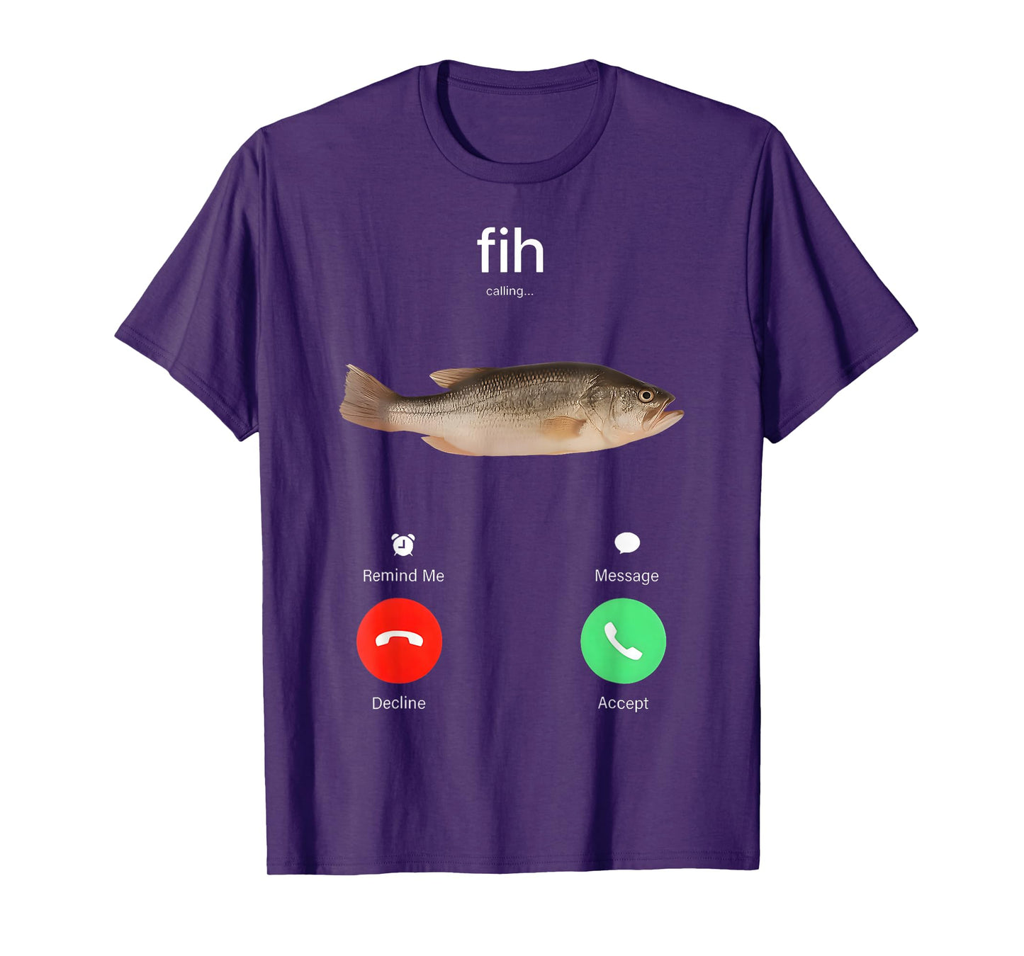 Fih Calling Remind me Message Decline Accept Phone Call Fish T-Shirt
