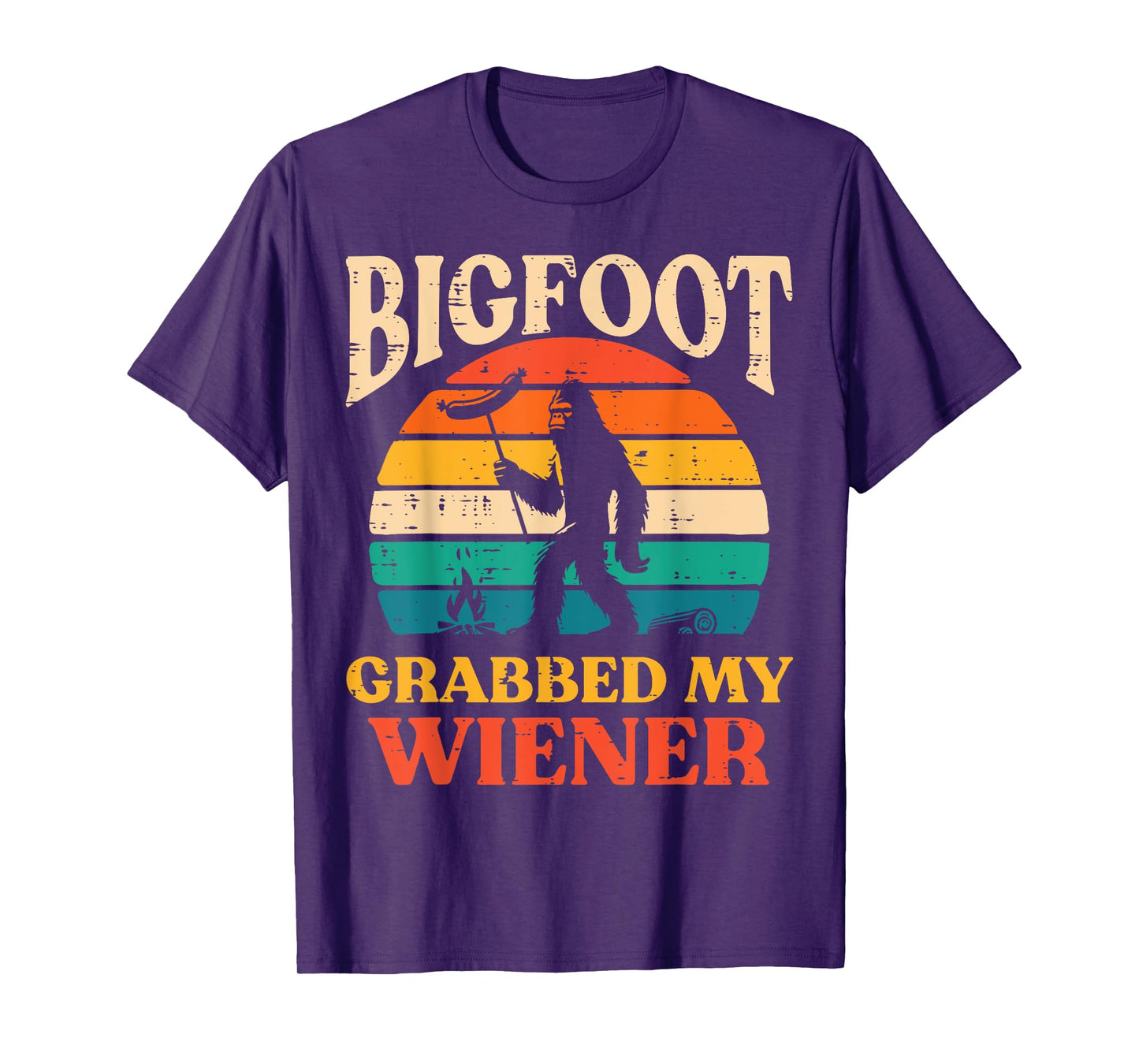 Bigfoot Grabbed My Wiener Funny Sasquatch Joke Men Women T-Shirt