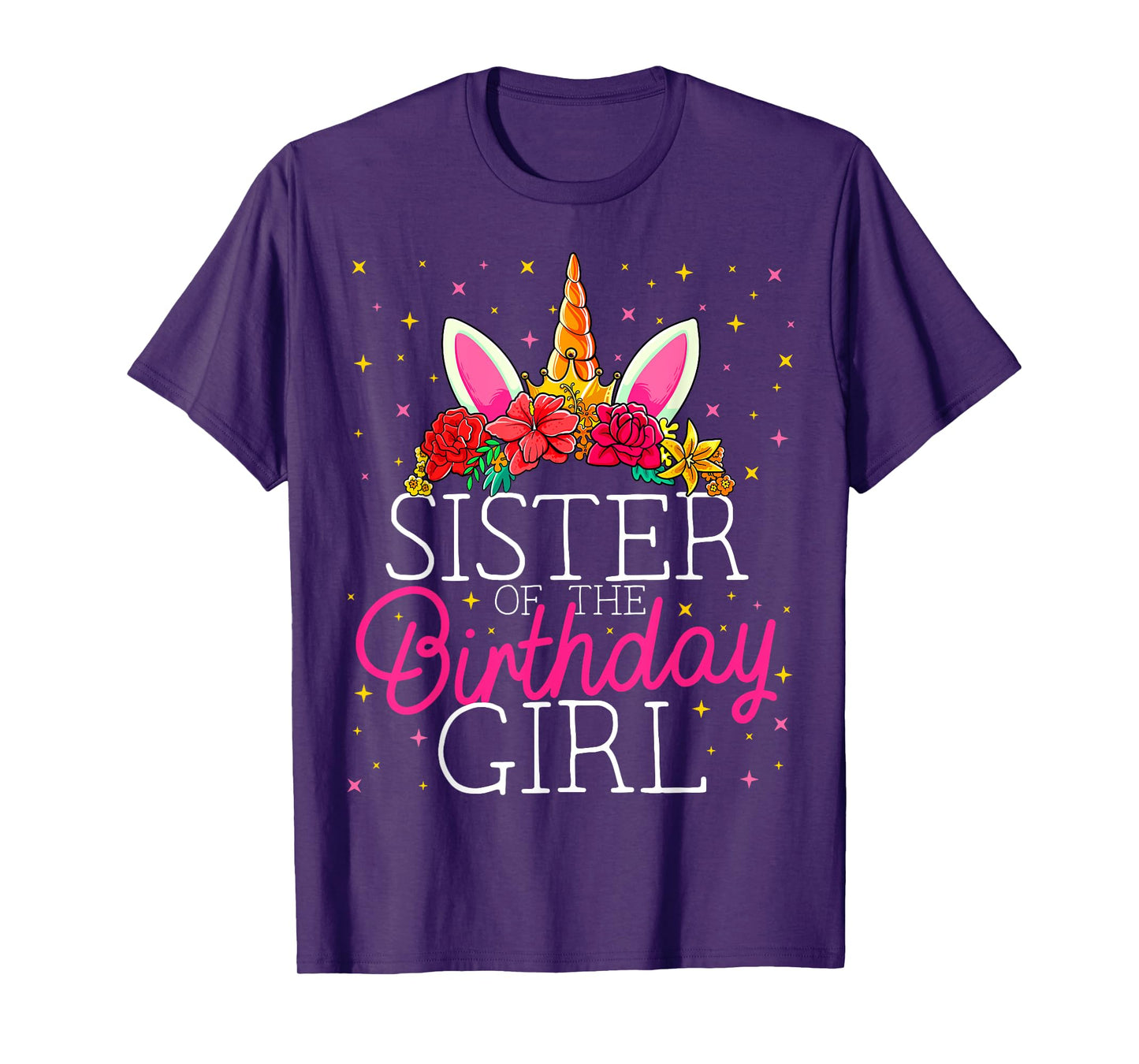Sister of the Birthday Girl Unicorn Sis Matching Family T-Shirt