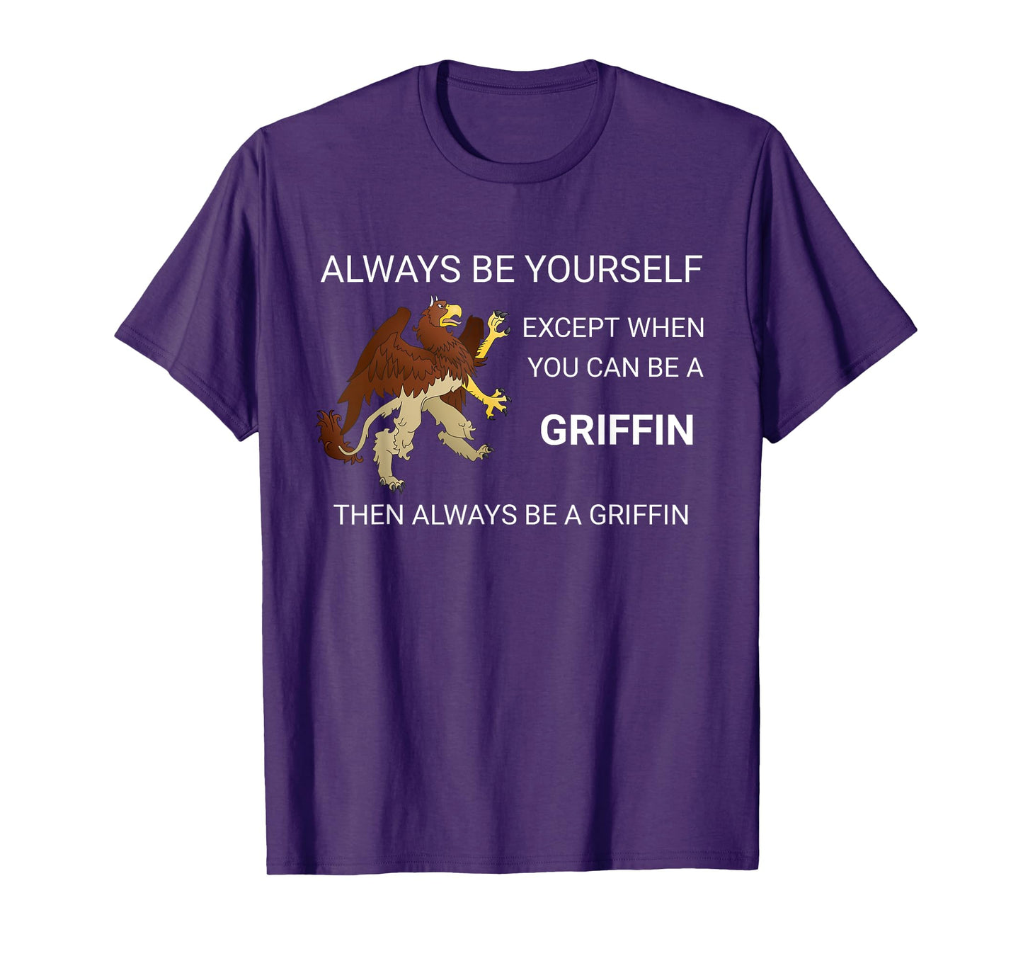 Be Yourself or Be A Griffin Flying Bird Gift T-Shirt