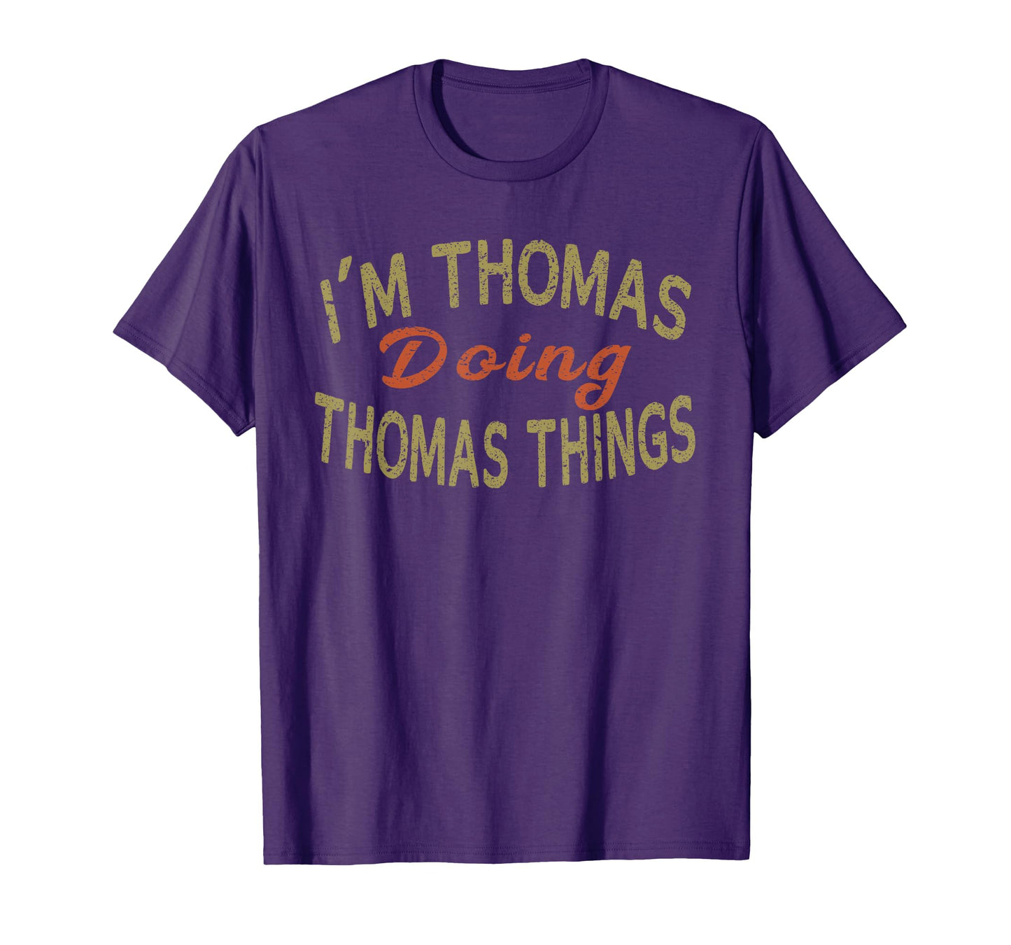 I'M THOMAS DOING THOMAS THINGS Funny Saying Gift T-Shirt Tee T-Shirt