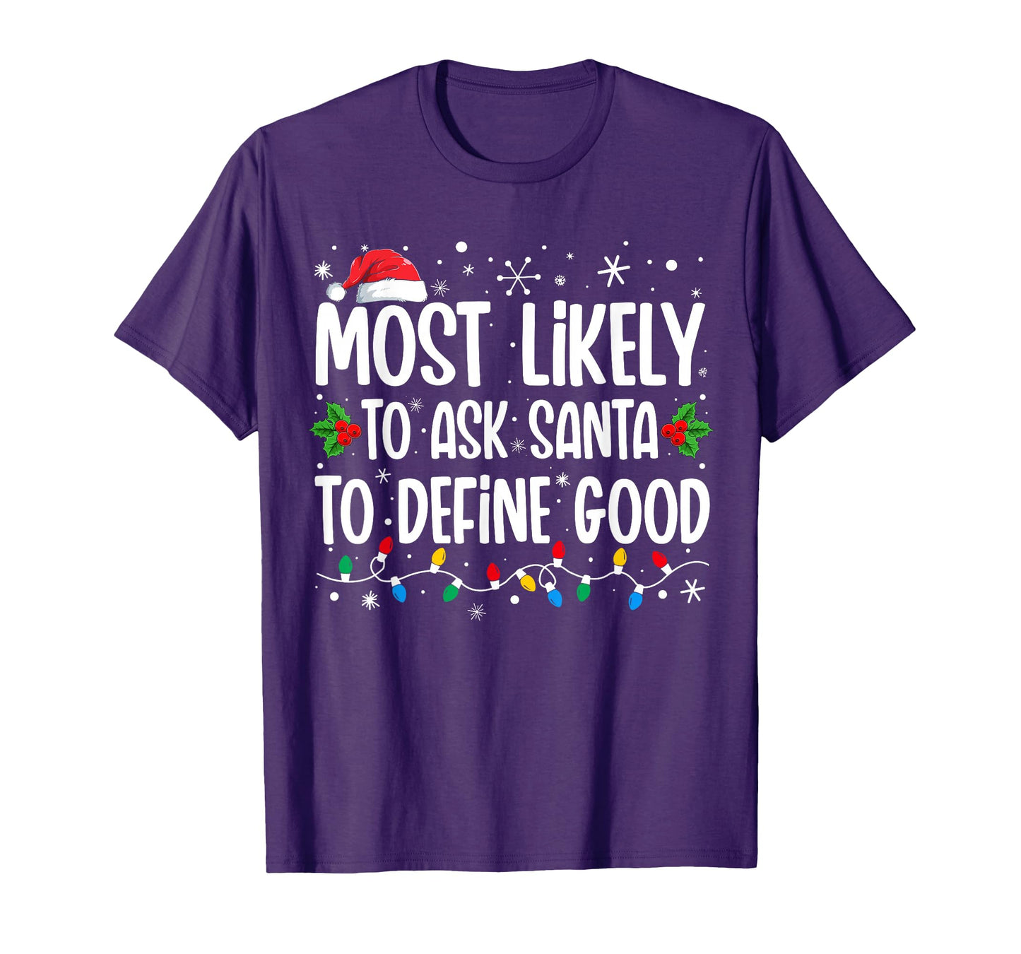 Most Likely To Ask Santa To Define Good Family Christmas T-Shirt