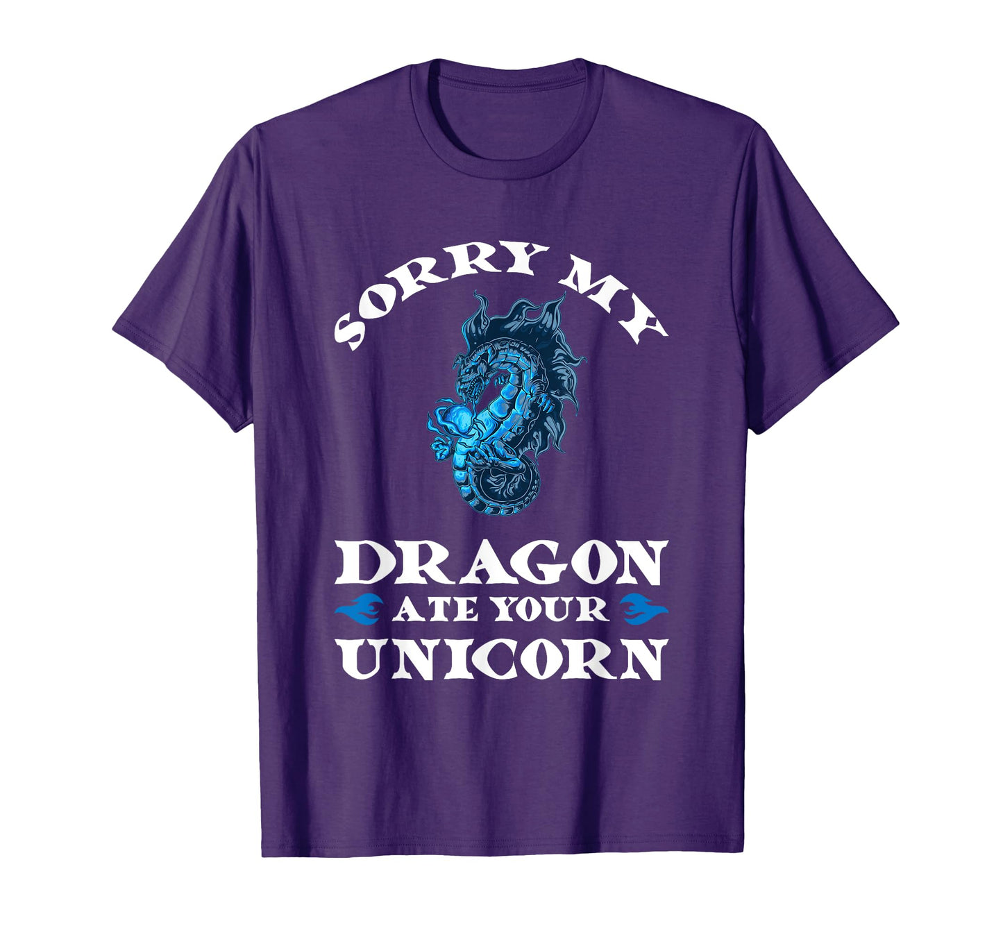 Sorry my dragon ate your unicorn Fire T-Shirt