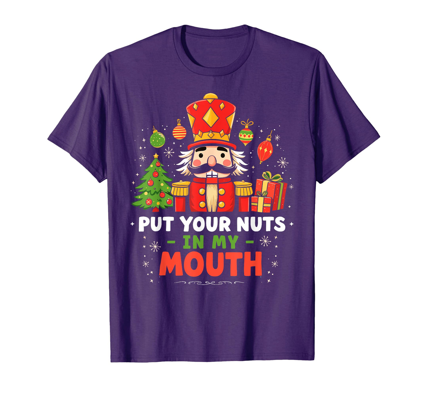 Put Your Nuts in my Mouth Nutcracker Christmas Party Humor T-Shirt