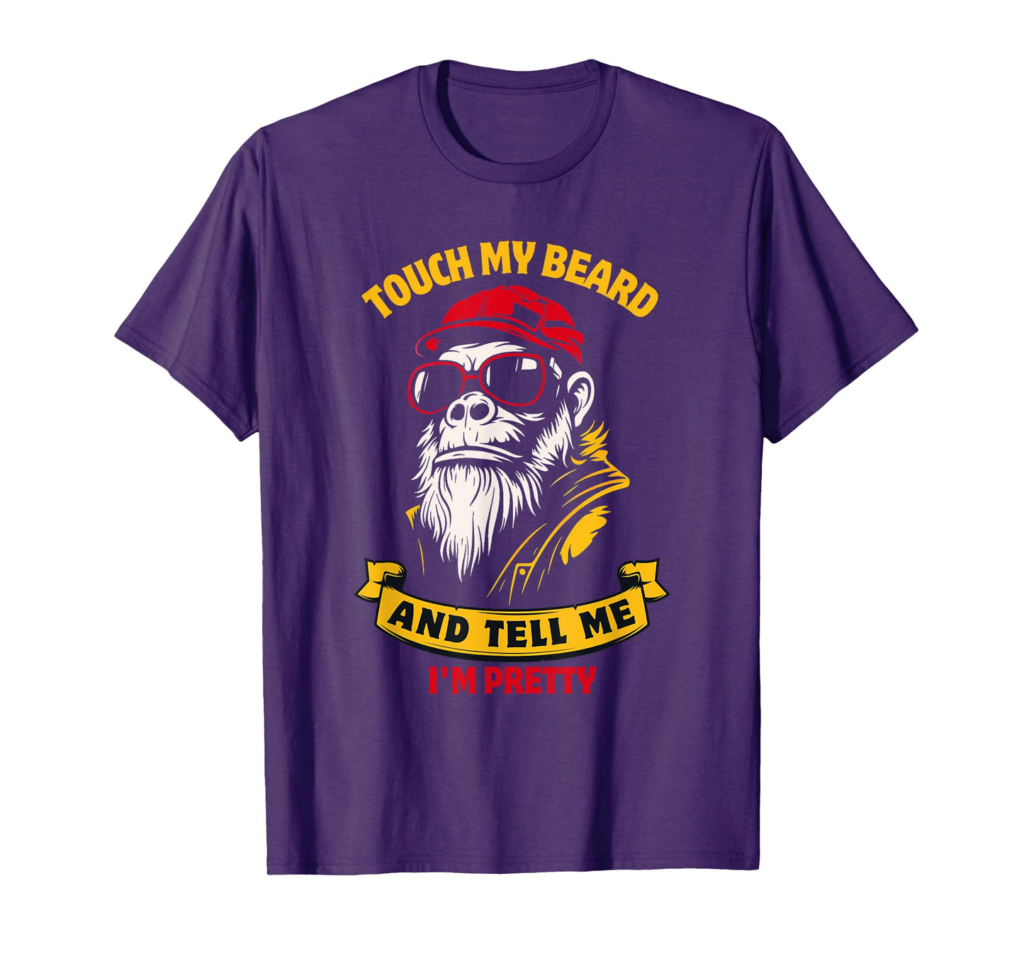 Touch My Beard and Tell Me I'm Pretty Funny Monkey T-Shirt