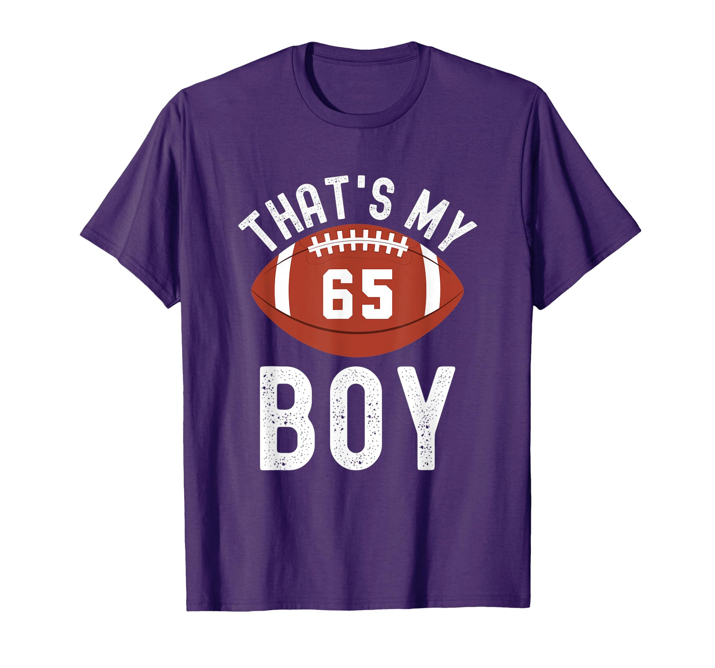 That's My Boy Football Jersey Number #65 Mom Dad Football T-Shirt