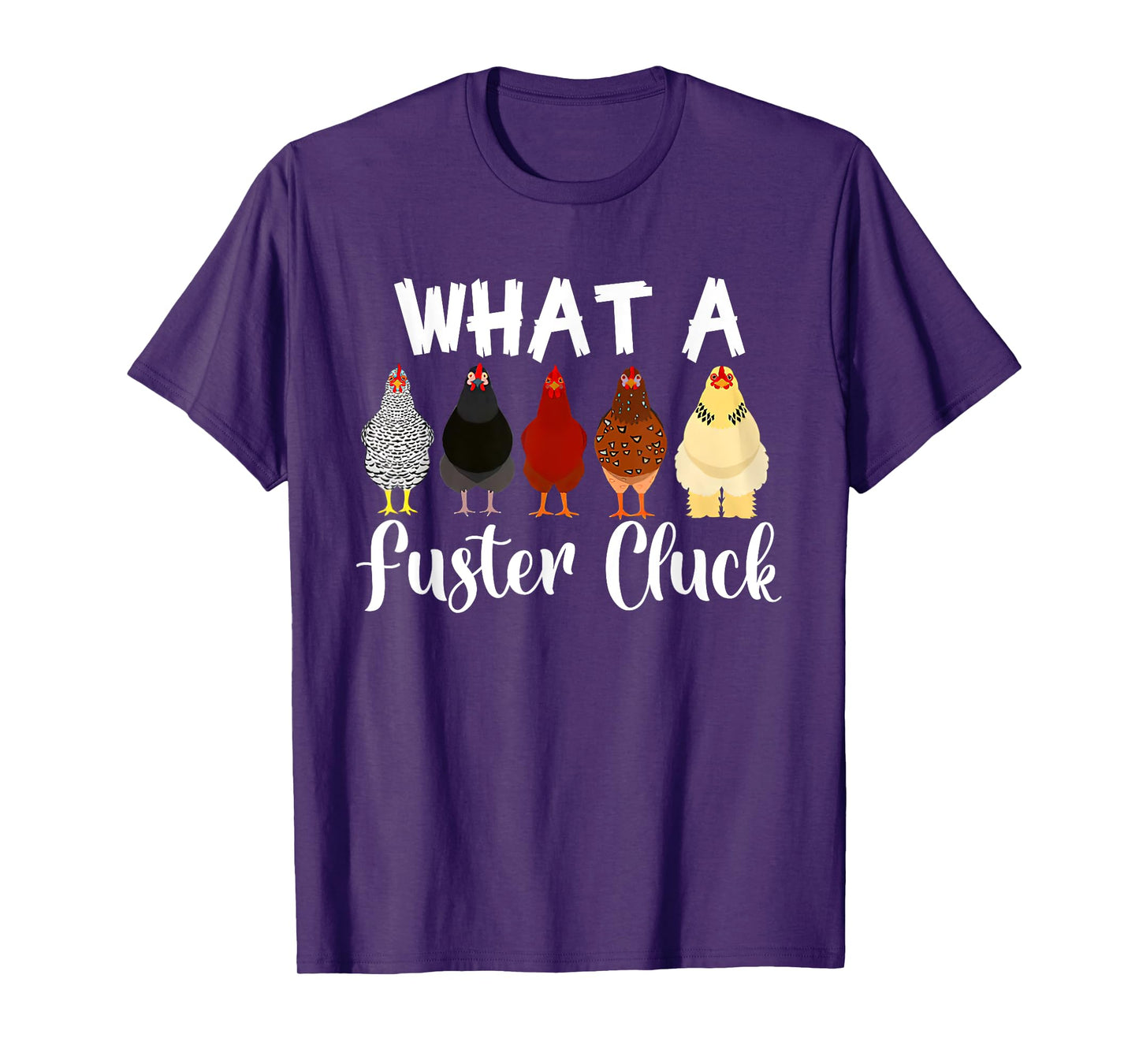 What a Fuster Cluck Mother's Day Chicken Country Woman T-Shirt