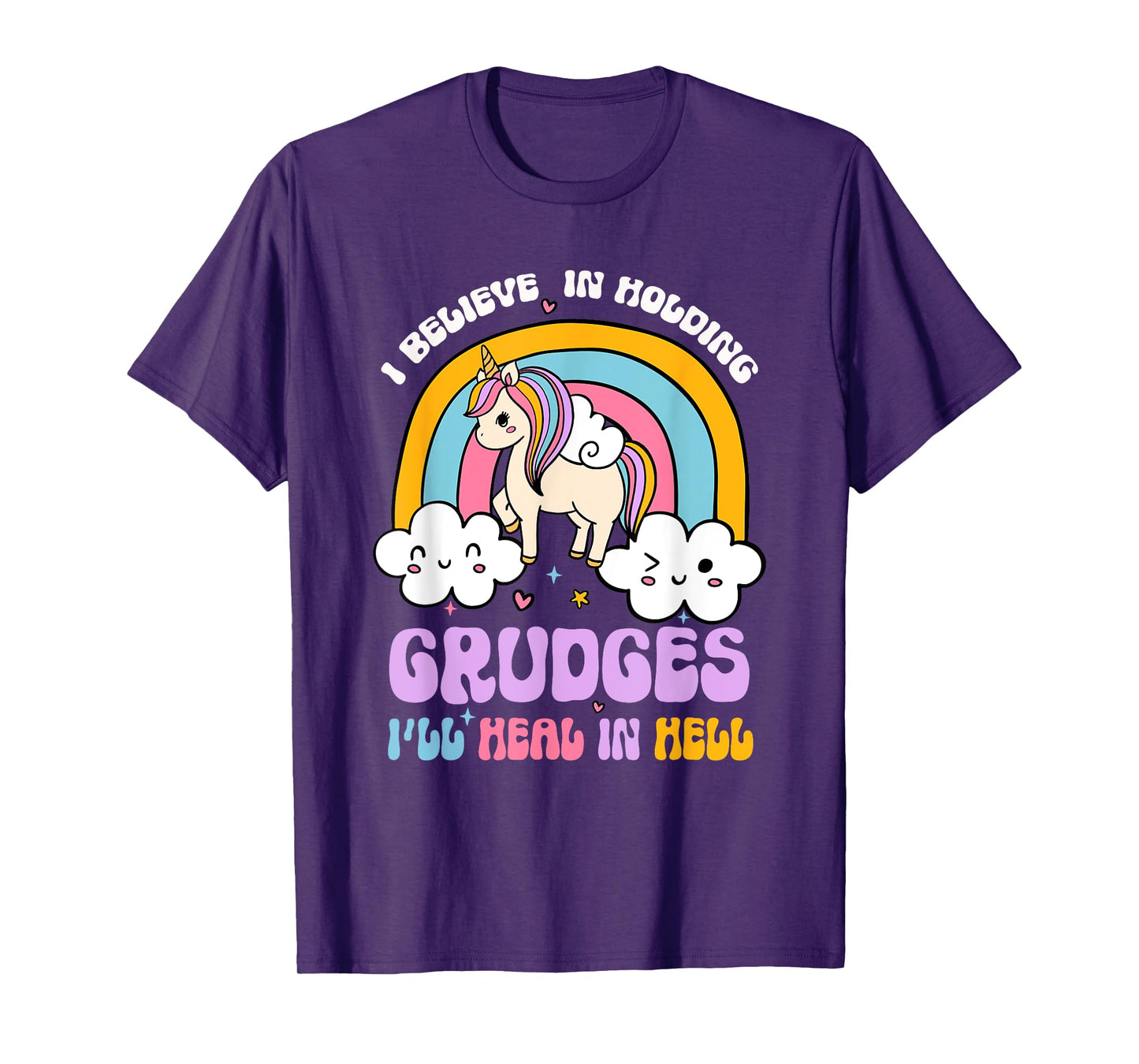 I Believe In Holding Grudges I'll Heal In Hell Rainbow T-Shirt