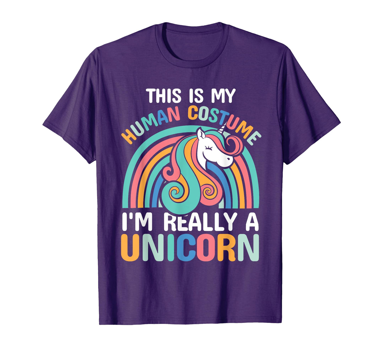 This Is My Human Costume I'm Really A Unicorn T-Shirt