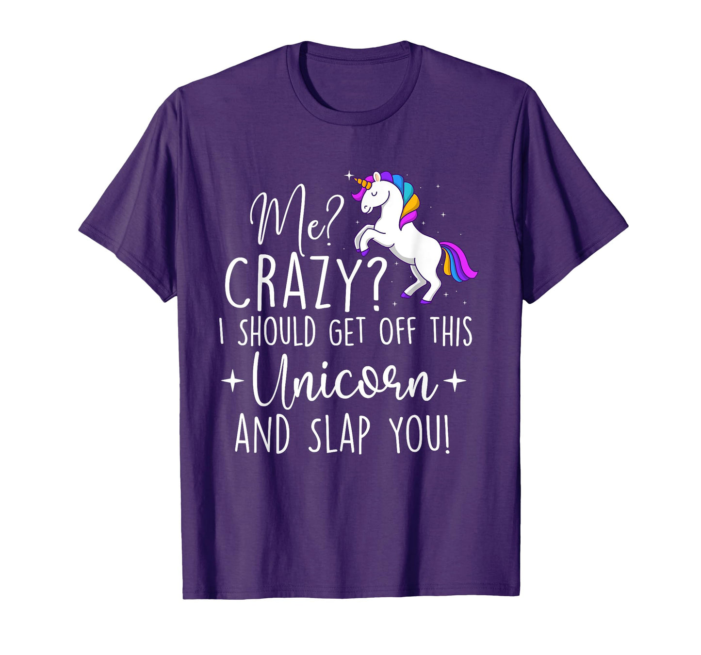 I Should Get Off This Unicorn - Mystical Creature Magical T-Shirt