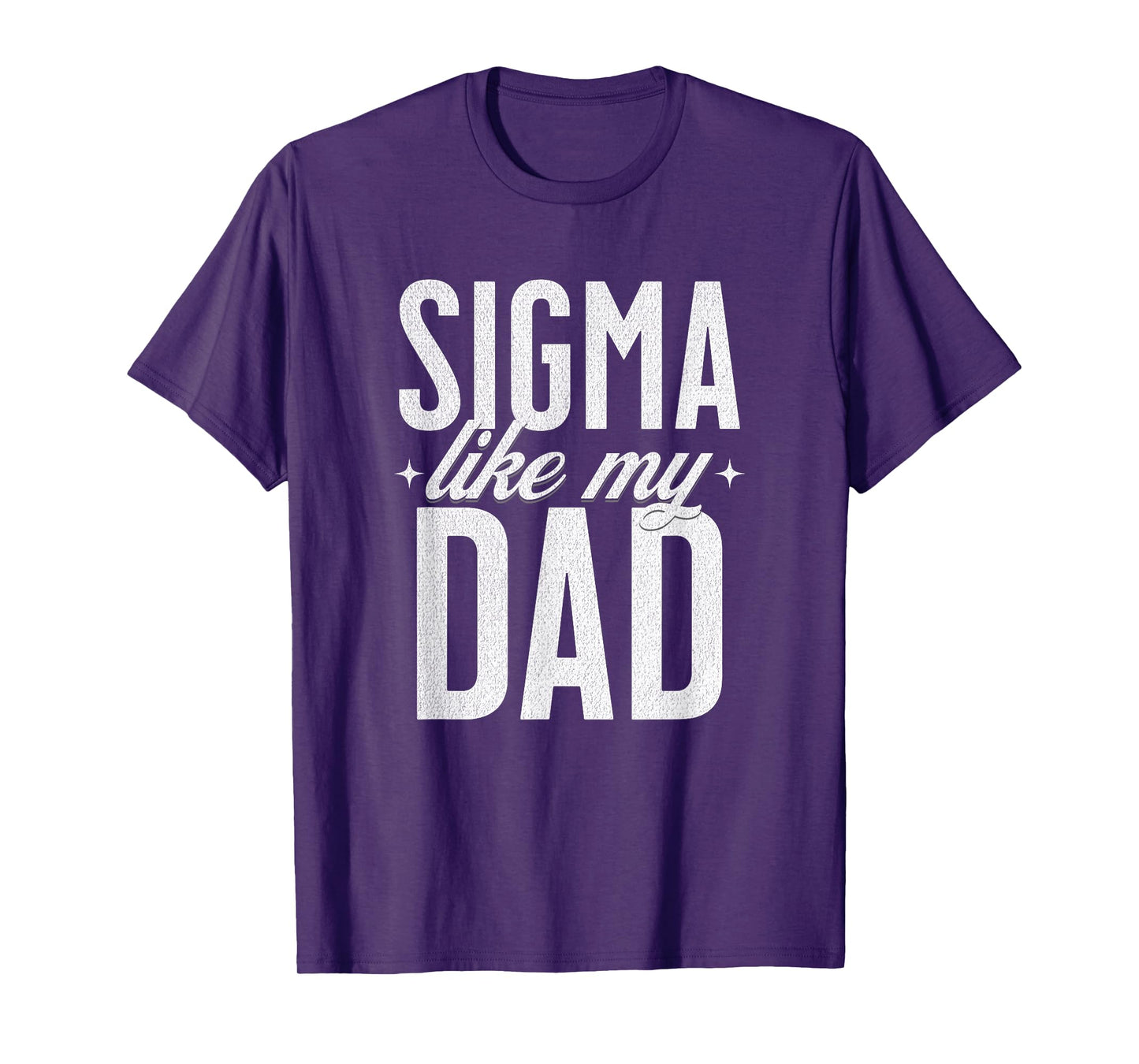 Mothers Day Sigma Like My Dad Fathers Day Sigma Kids T-Shirt