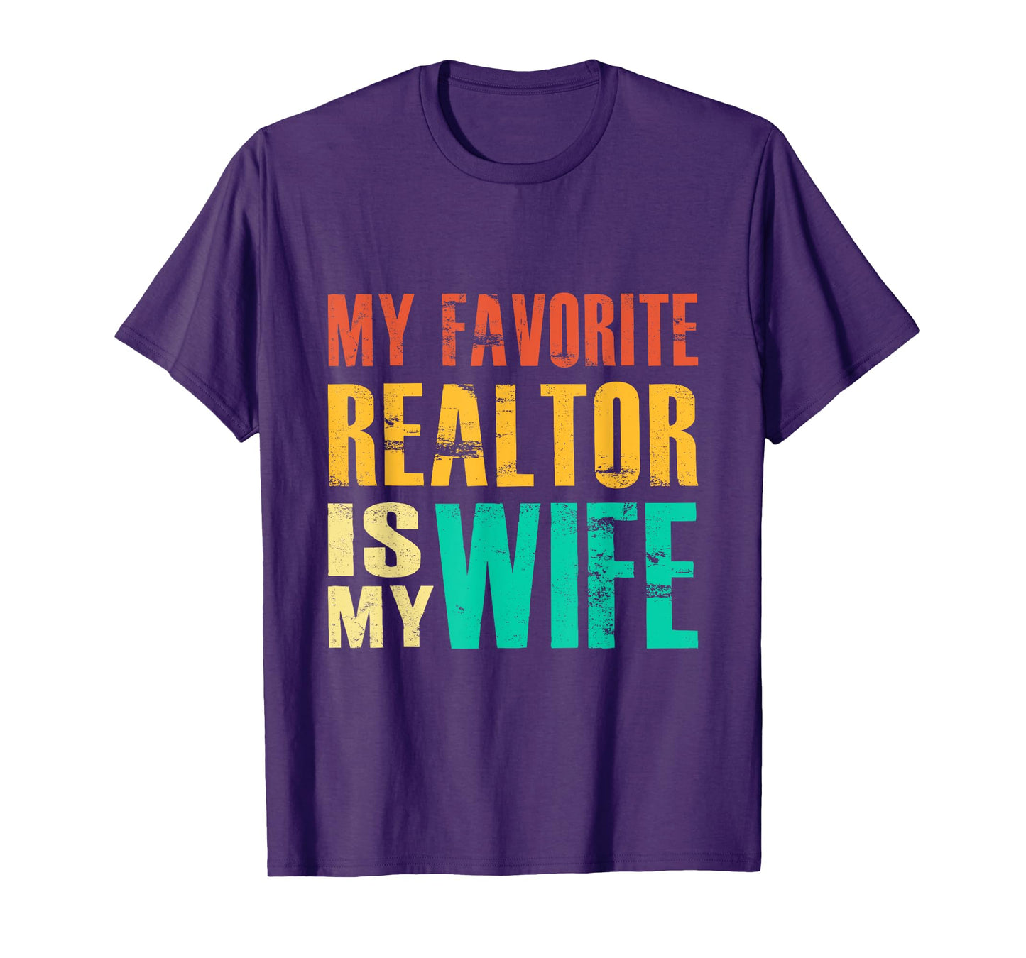 My Favorite Realtor Is My Wife T-Shirt