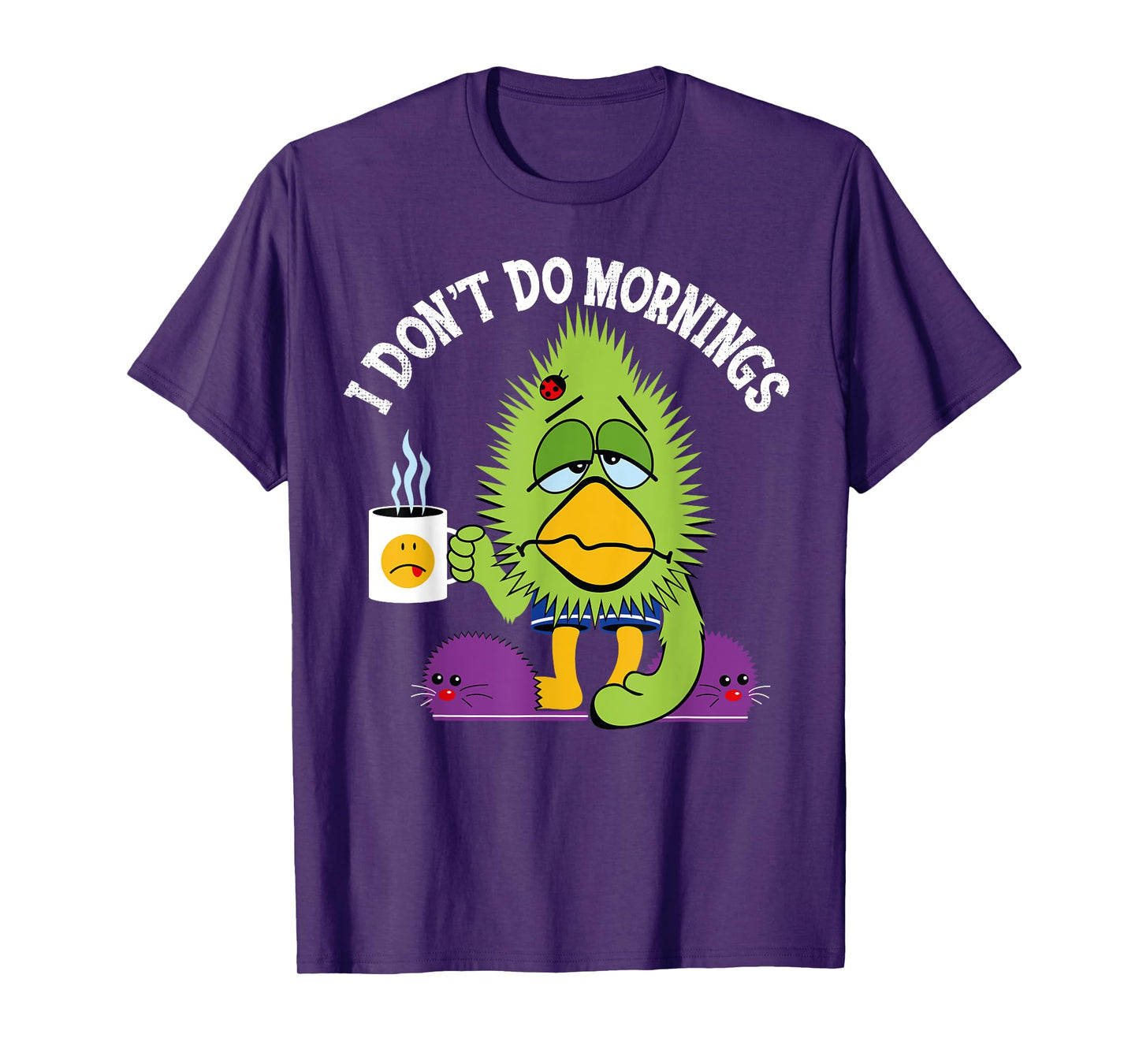 Funny I Don't Do Mornings Grumpy Sarcasm Bird Coffee Gift T-Shirt