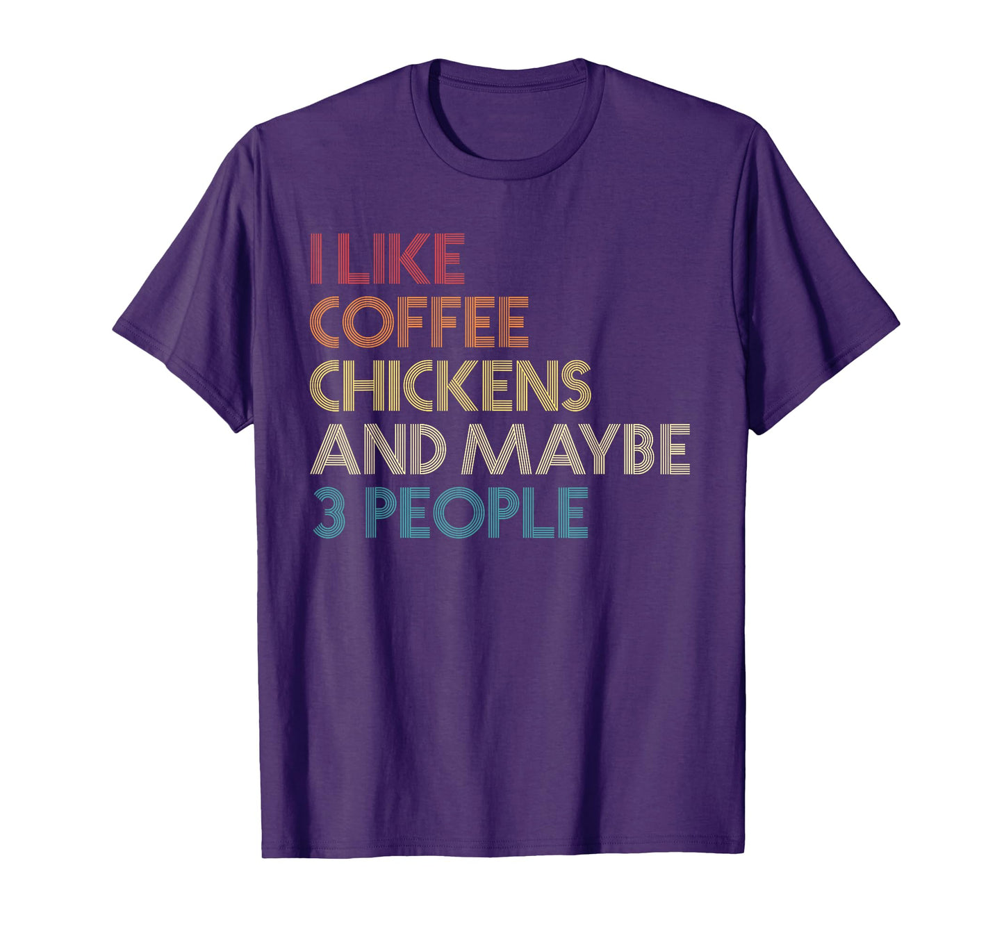 I Like Chickens Coffee And Maybe 3 People Vintage Retro Farm T-Shirt