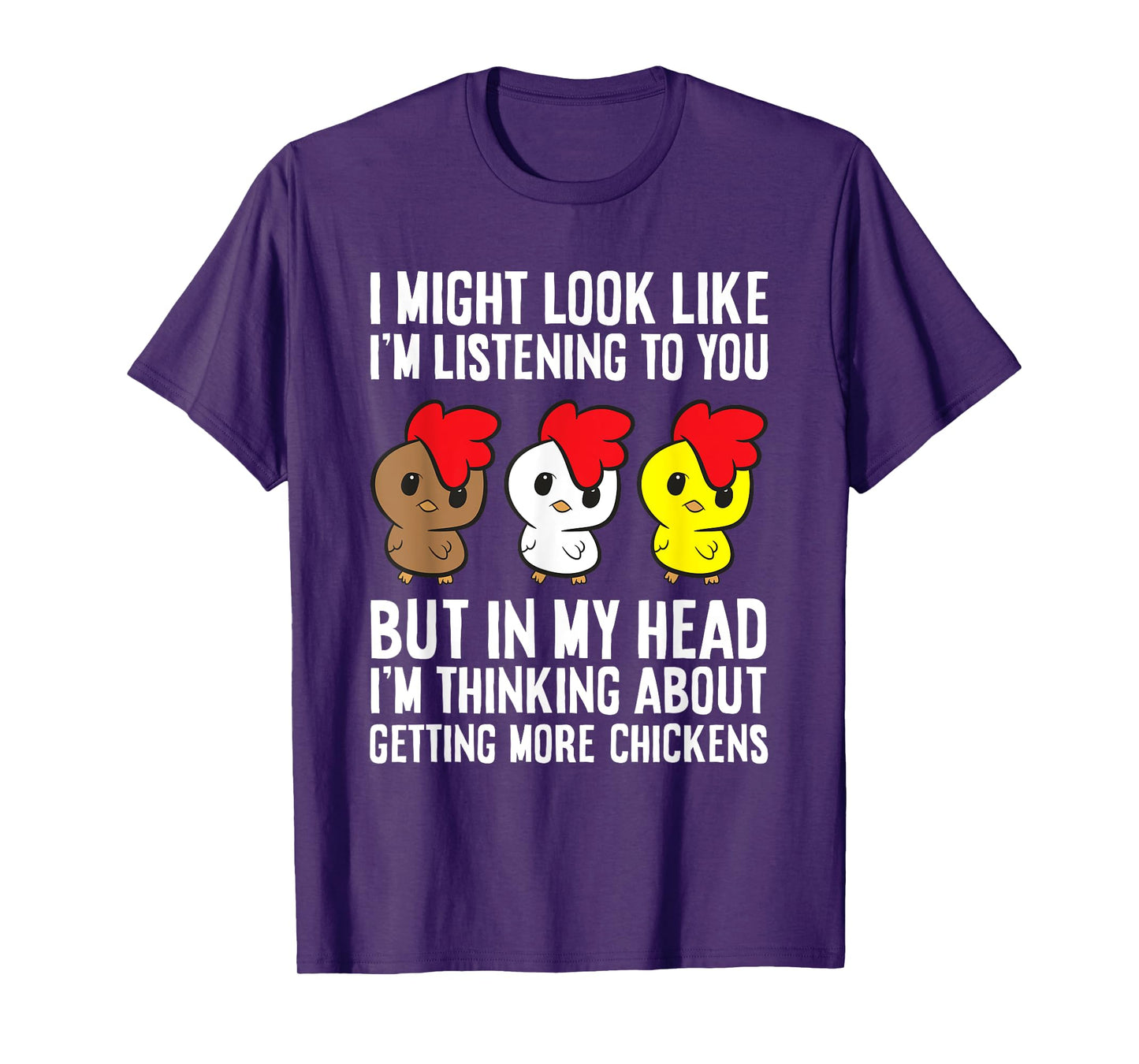 Chicken Owner I'm Thinking About Getting More Chickens T-Shirt